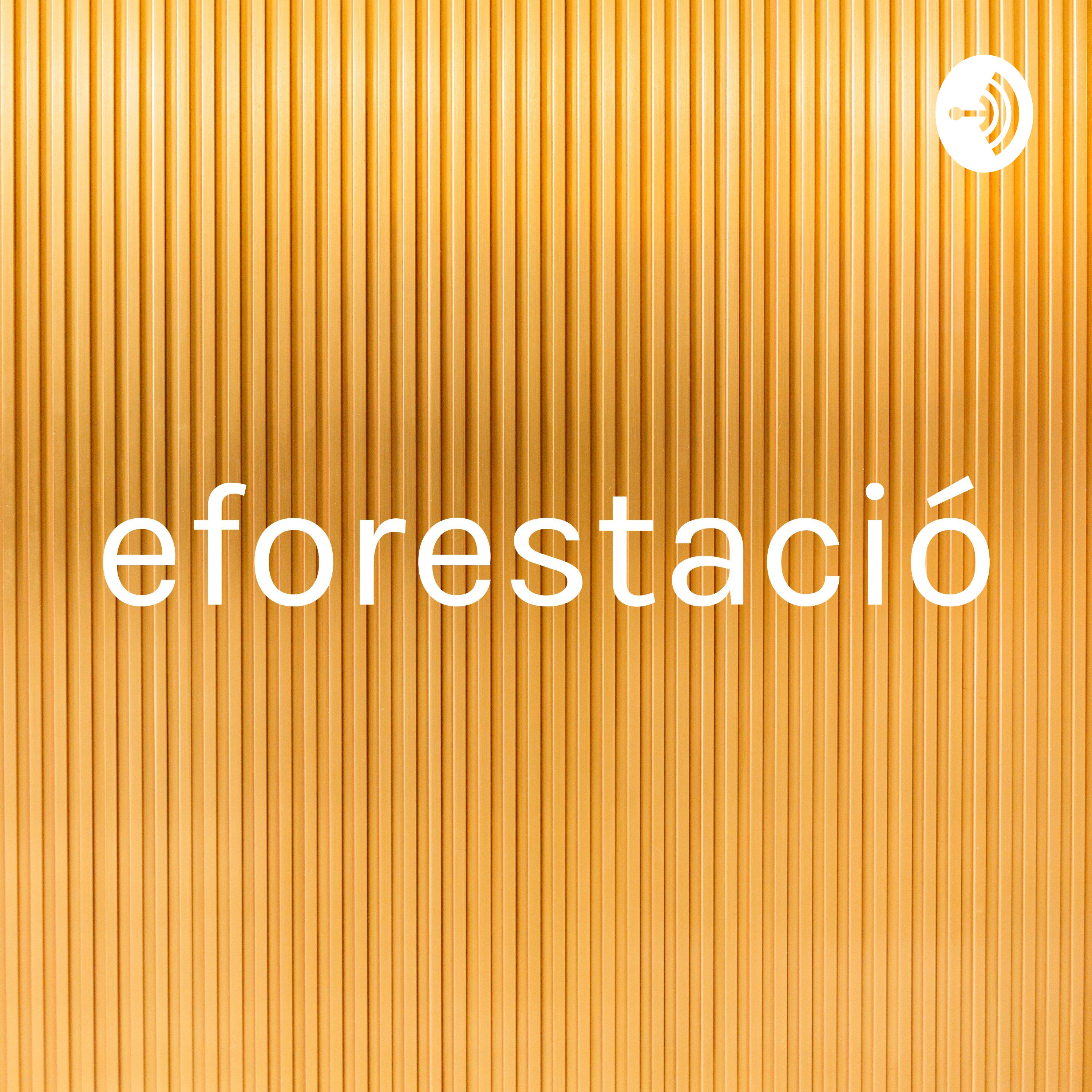 Deforestación podcast artwork