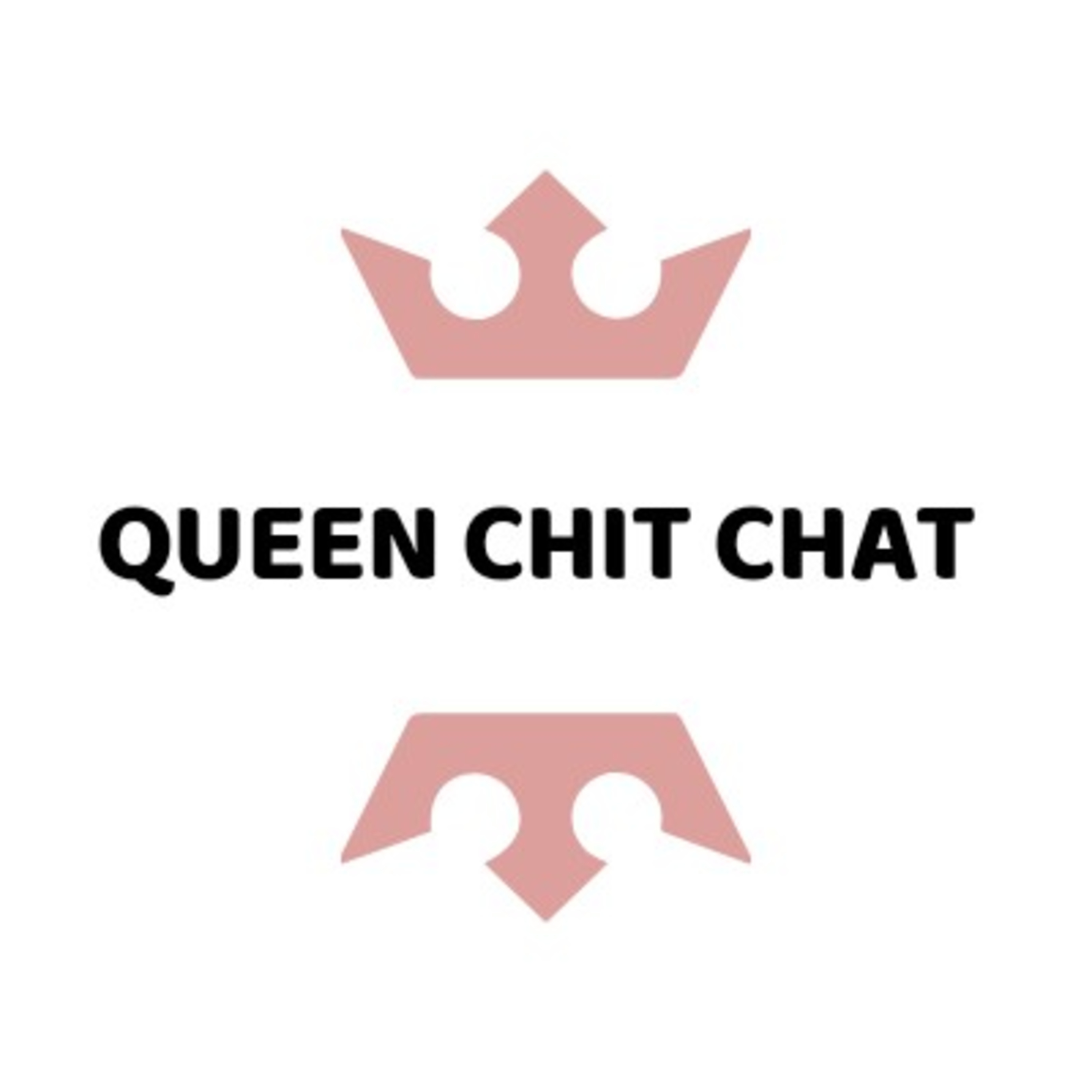 QUEEN CHIT CHAT PODCAST