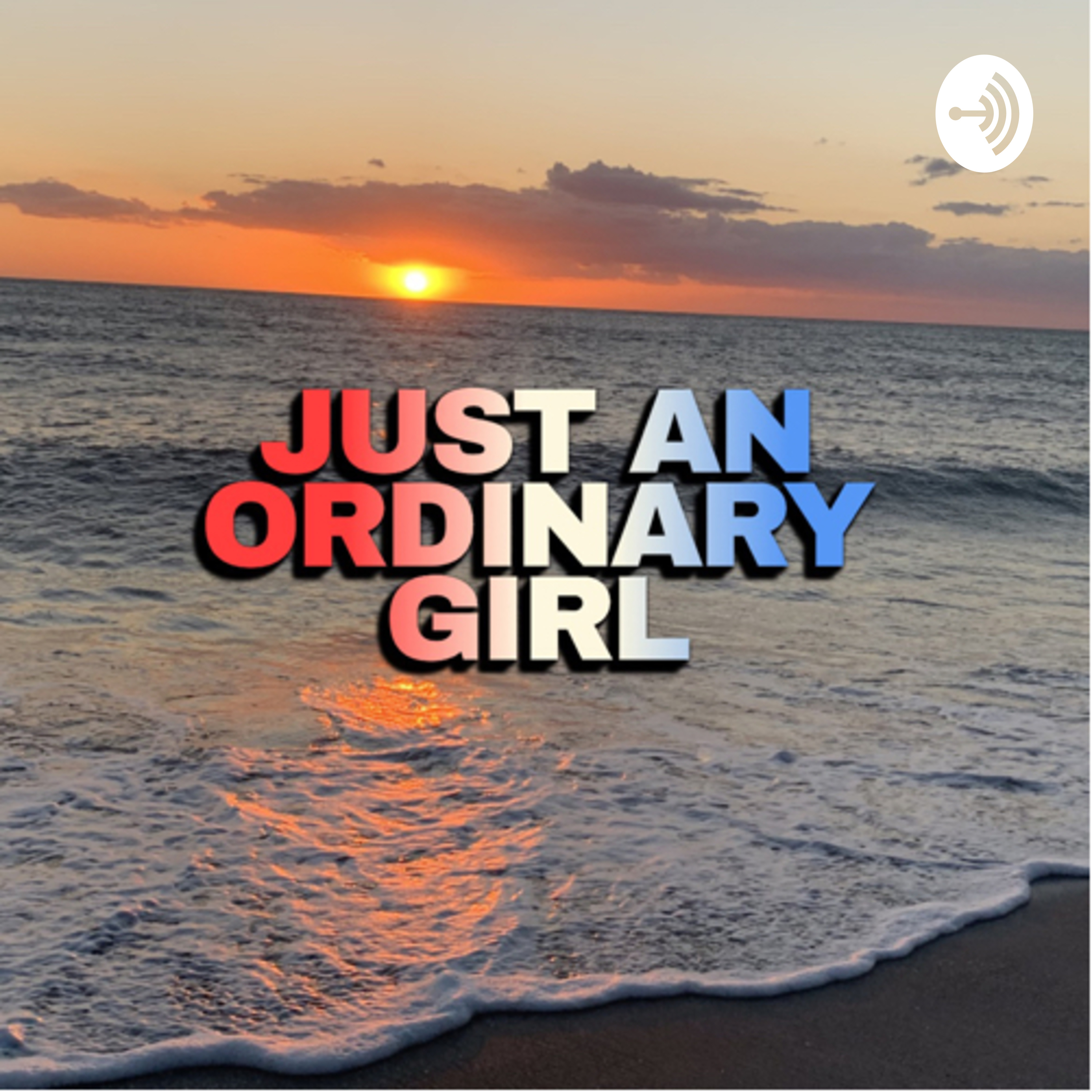 Podcast Just An Ordinary Girl