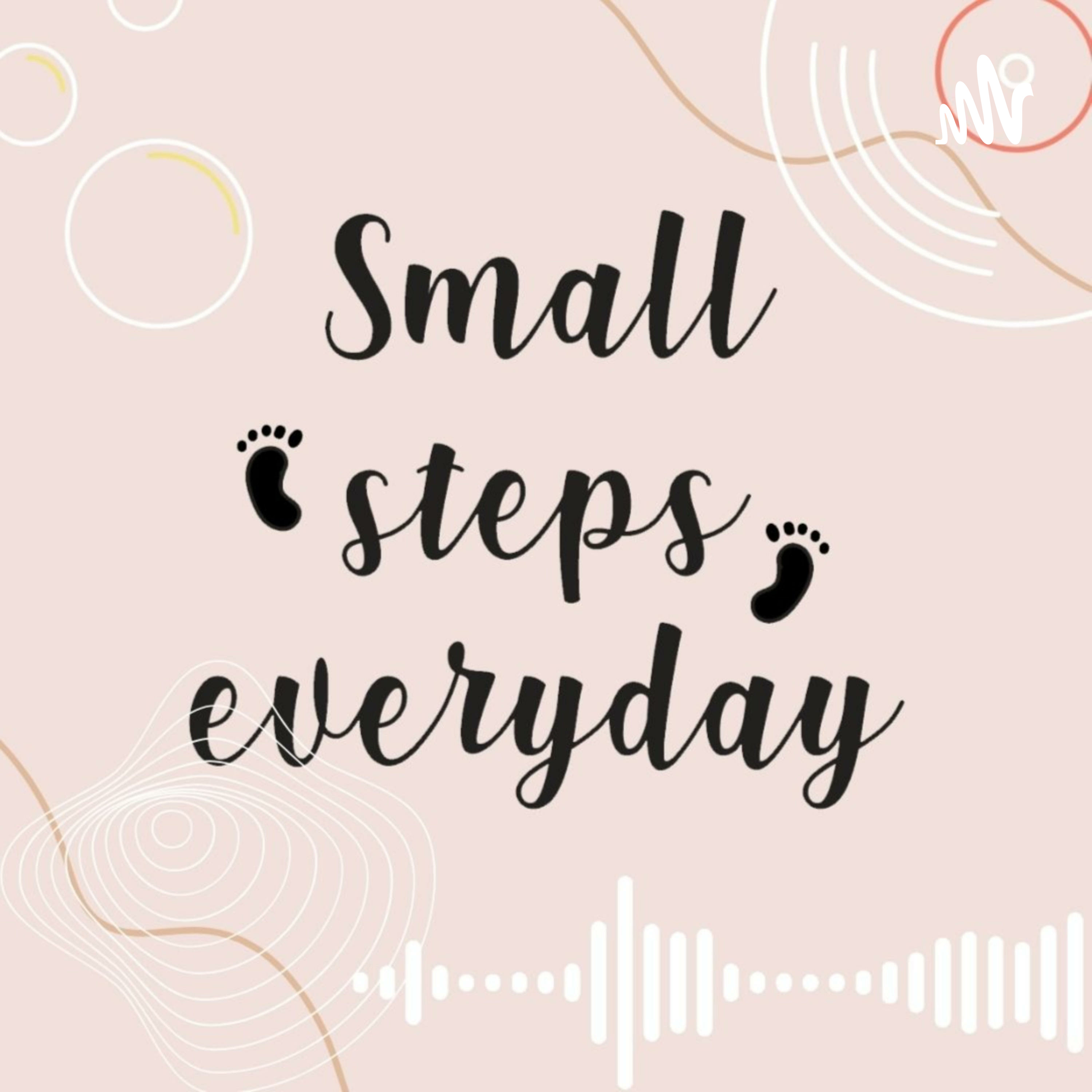 Podcast Intro: Small Steps everyday