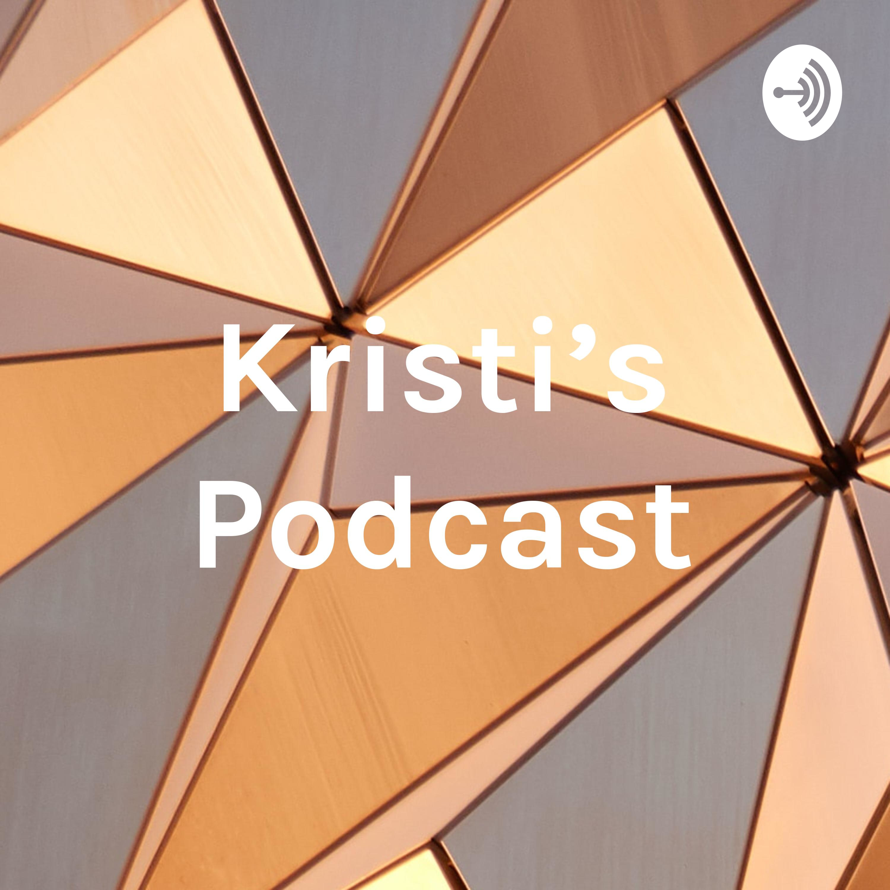 Kristi's Podcast