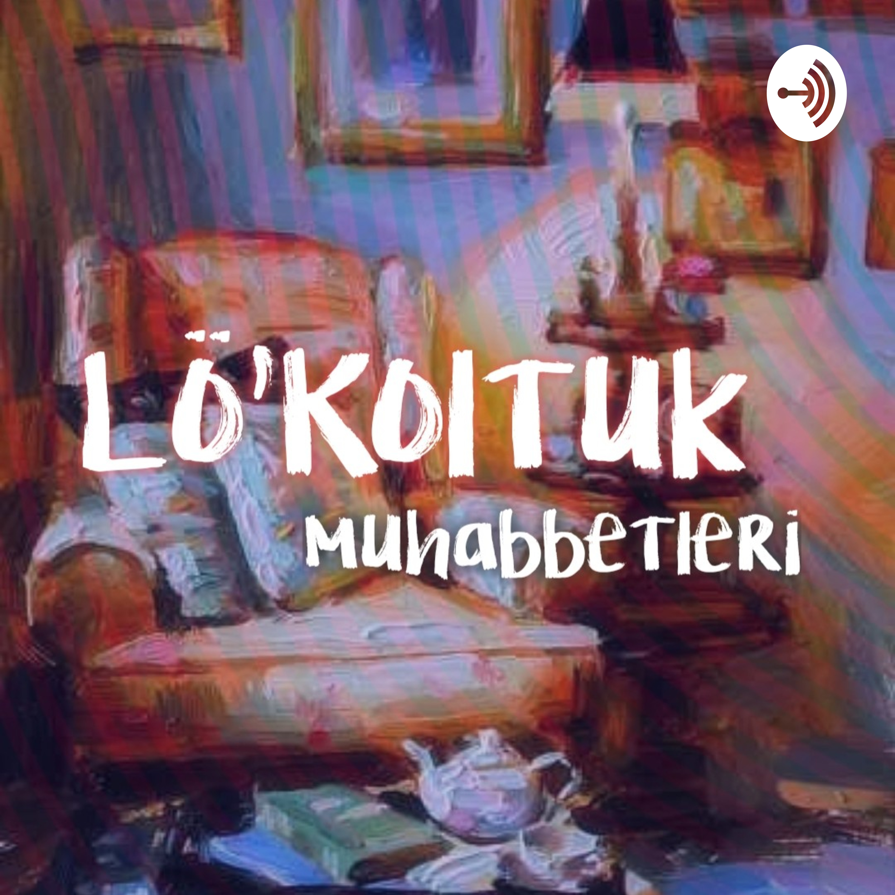 Lö'Koltuk Muhabbetleri