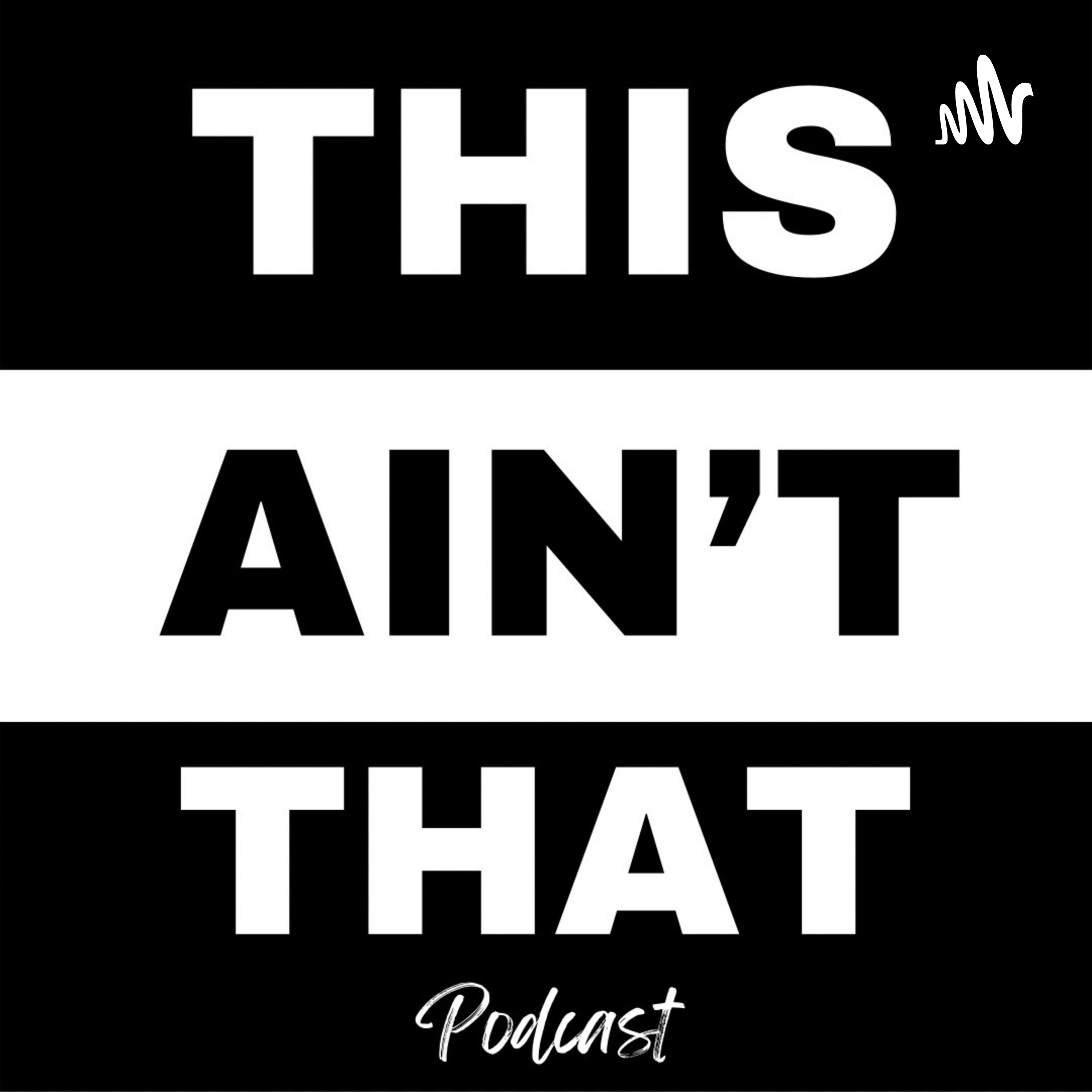 This Aint That Pod (Ep.6 pt 1) "90's Nostalgia" This Aint That Pod (Ep.6 pt 1) "90's Nostalgia"