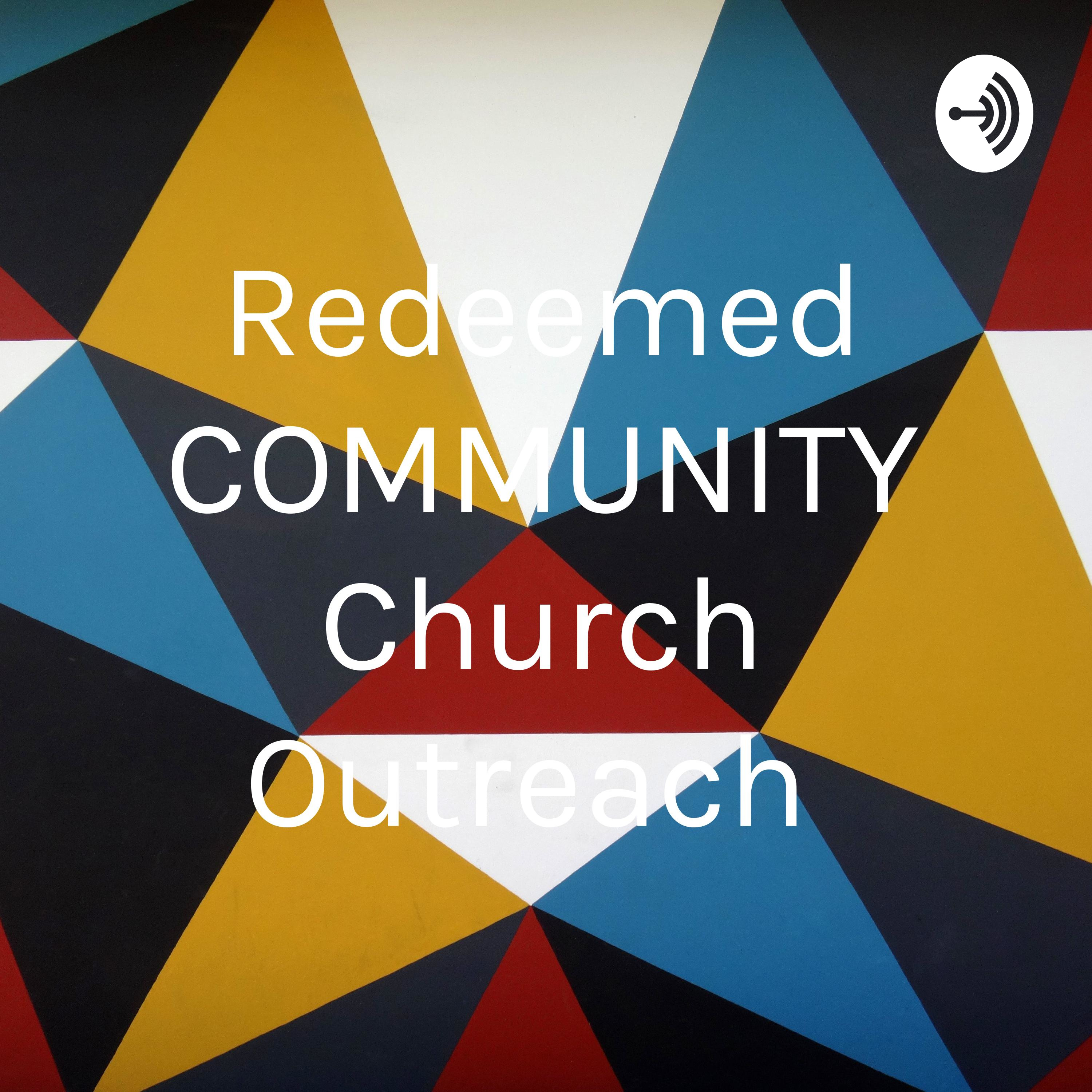 Redeemed COMMUNITY Church Outreach