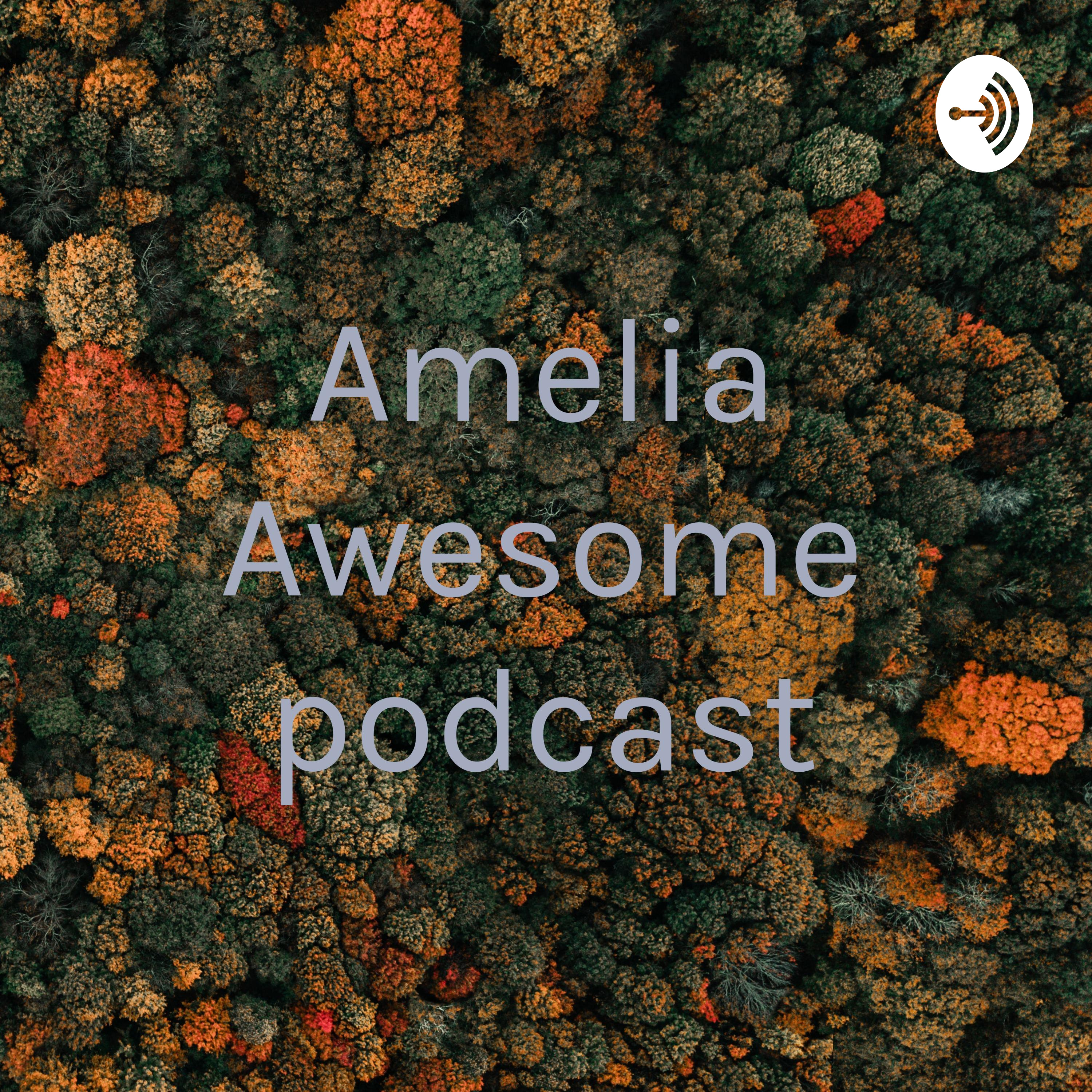 Amelia Awesome podcast