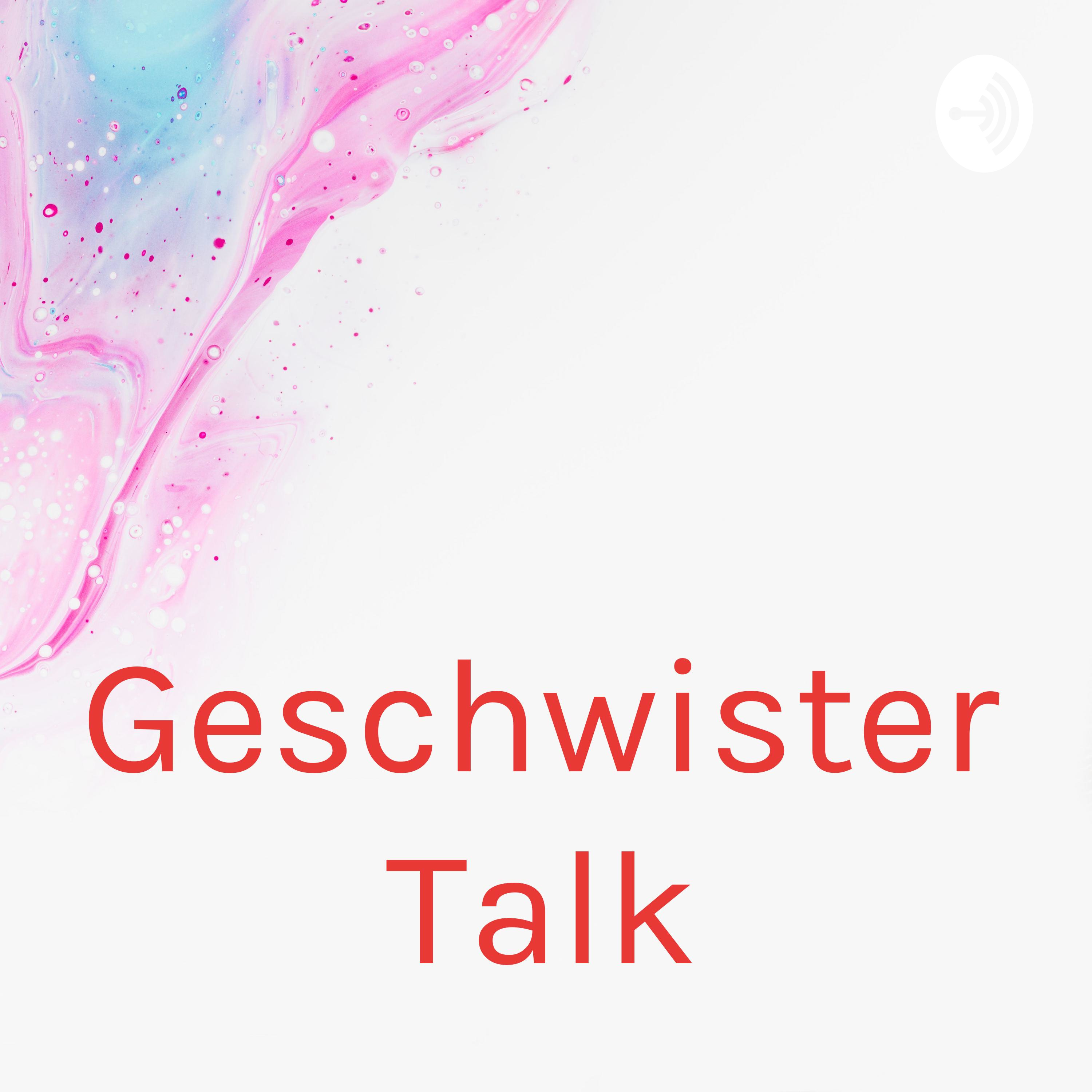 Geschwister Talk