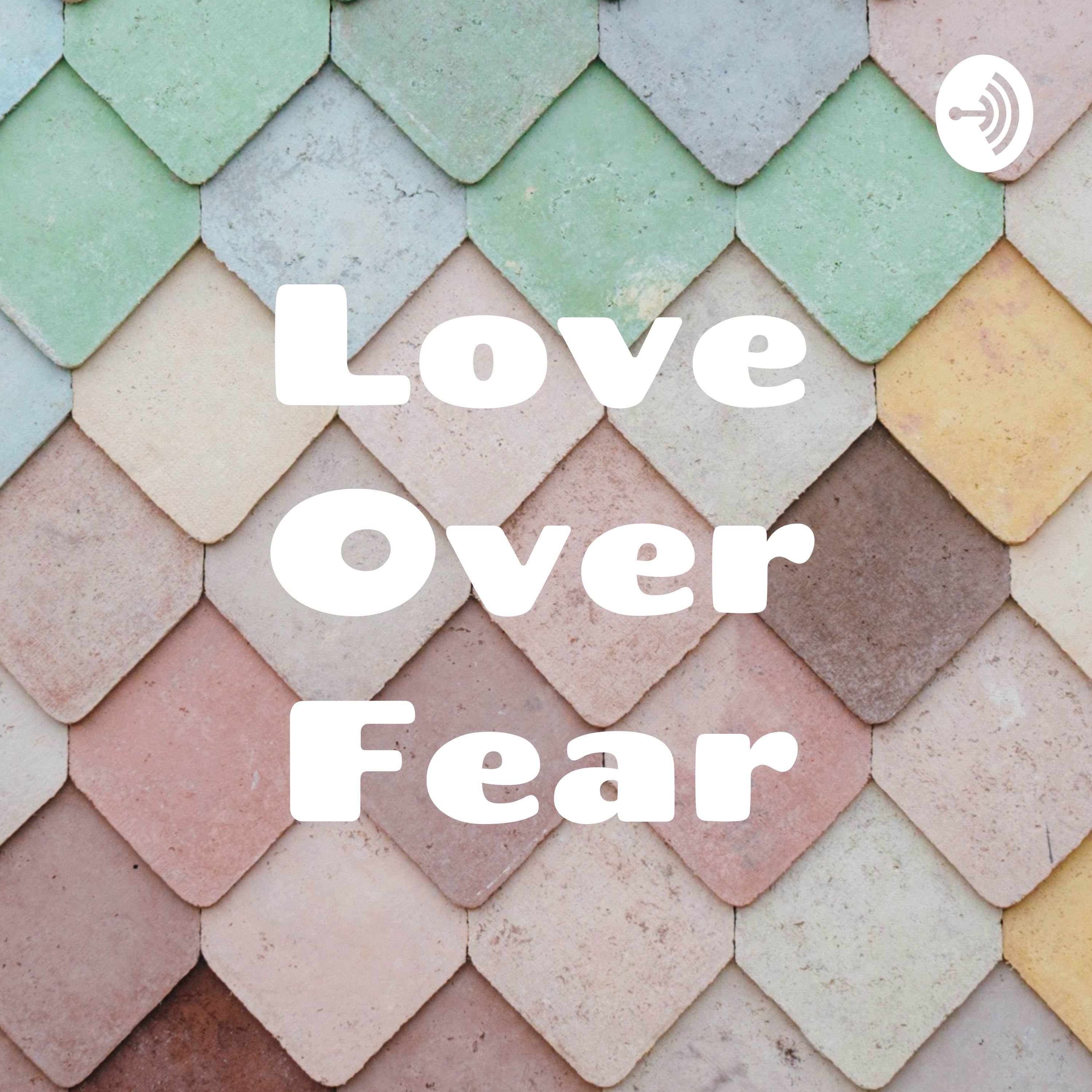 Love Over Fear