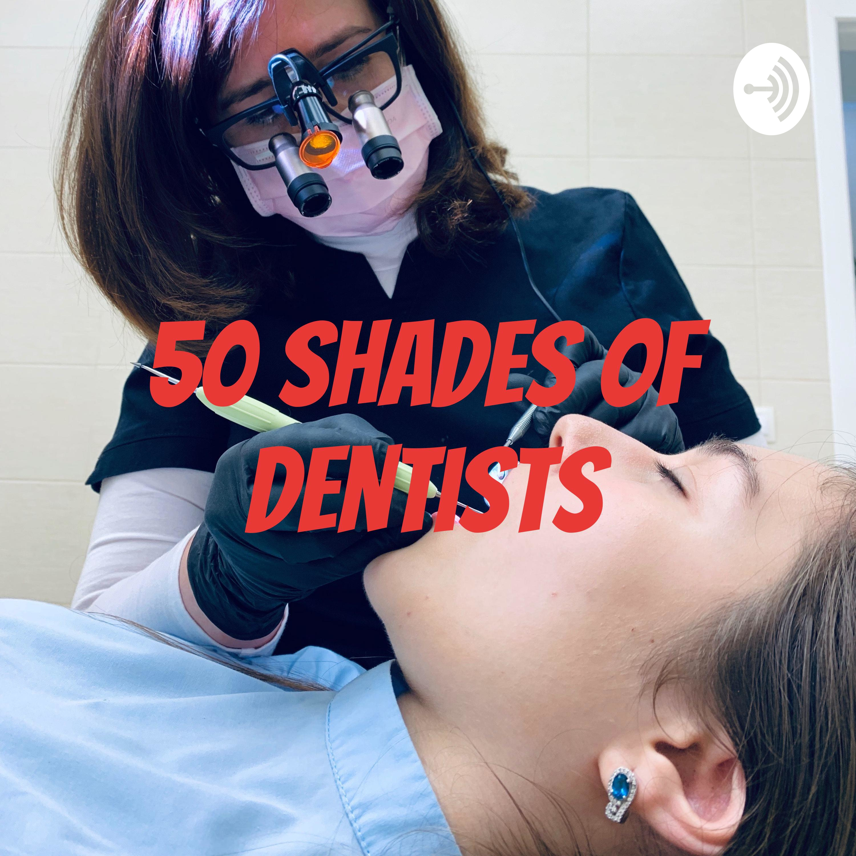 50 shades of dentists