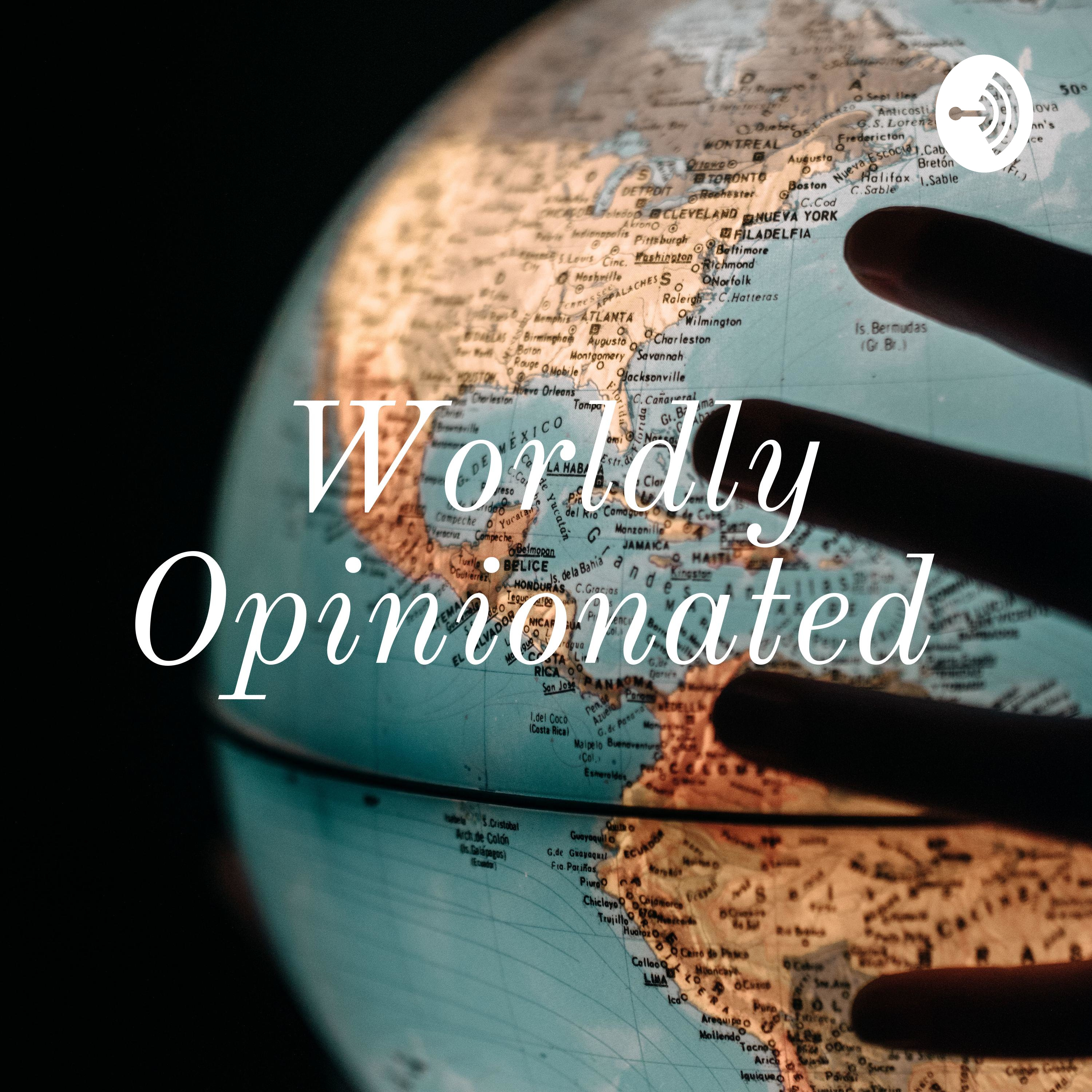 Worldly Opinionated 