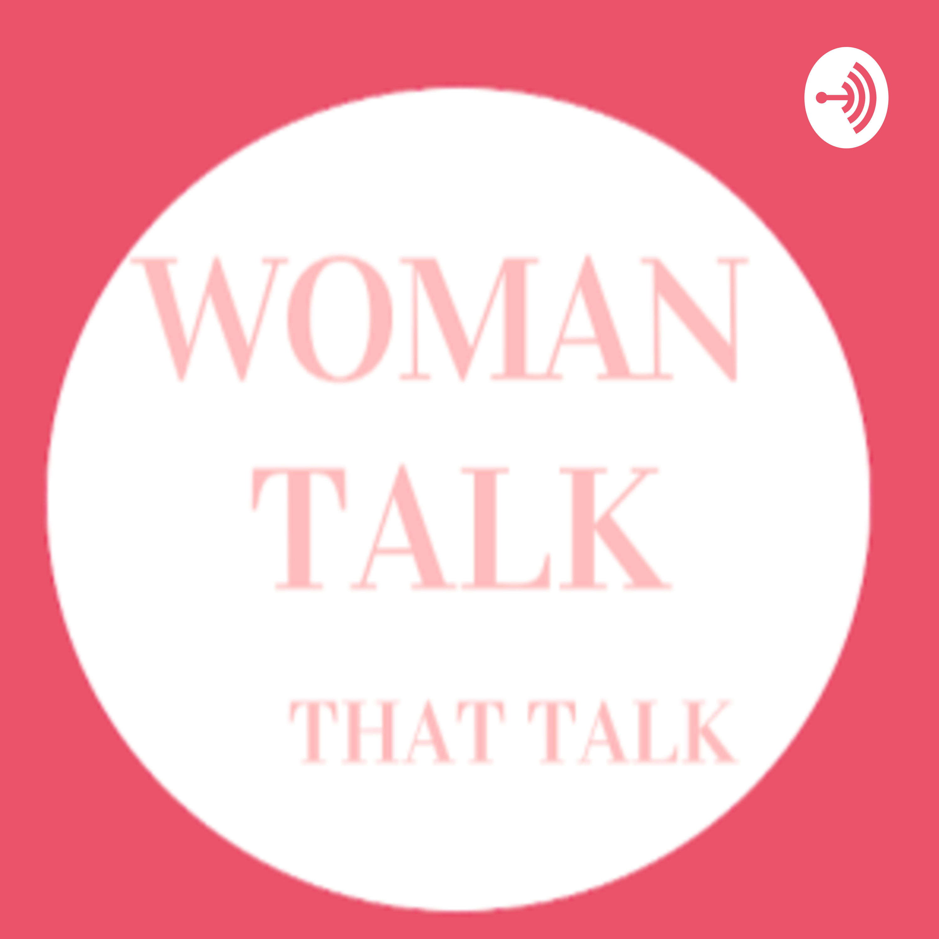 Woman Talk That Talk