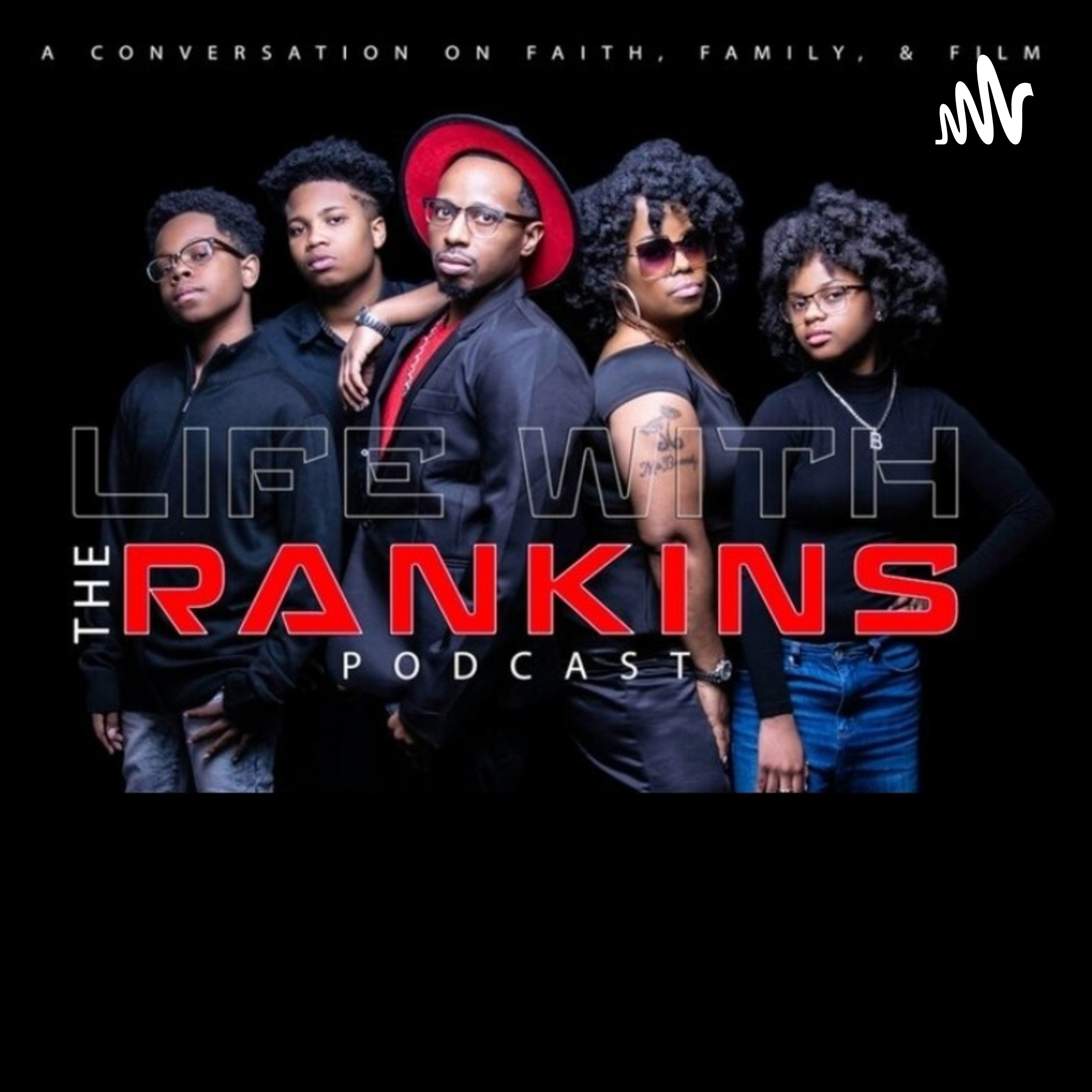 Life With the Rankins Podcast: A Conversation on Faith, Family, and Film Life With the Rankins Podcast: A Conversation on Faith, Family, and Film