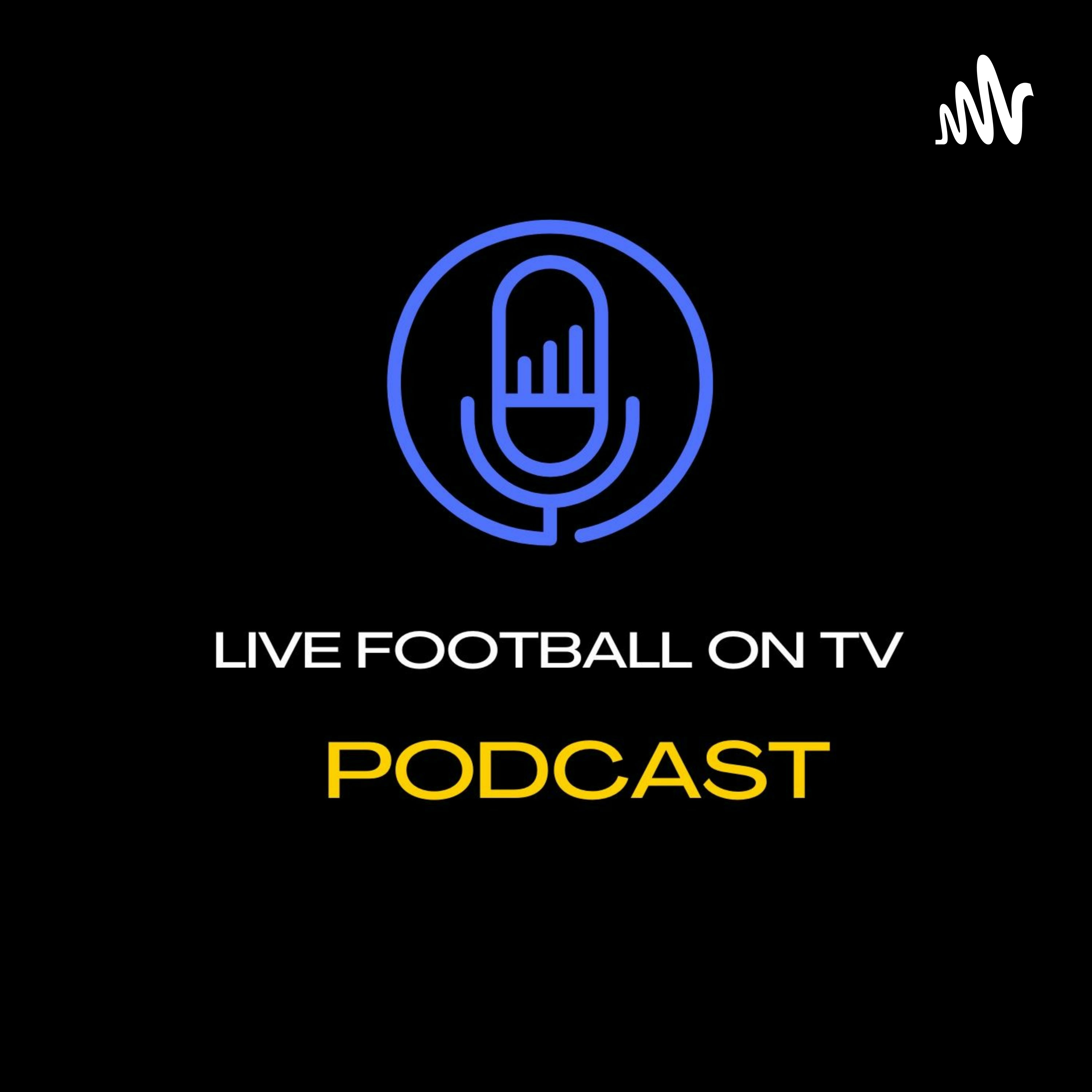 Livefootballontv Podcast