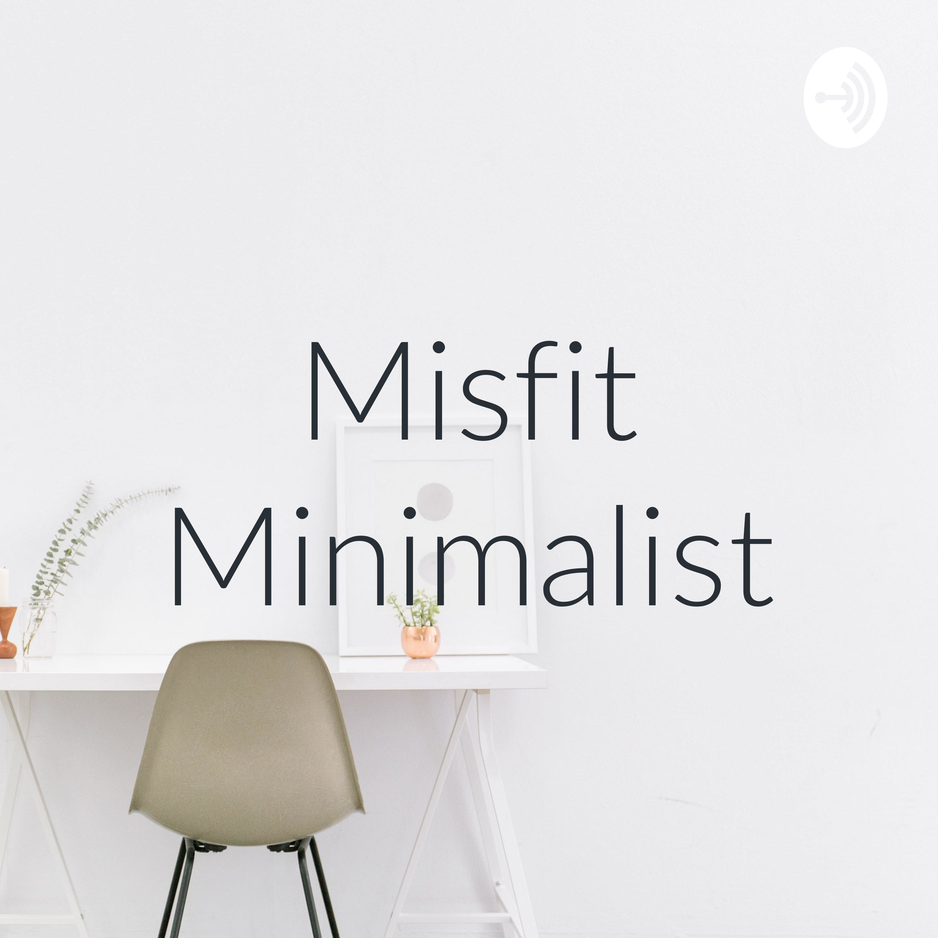 Misfit Minimalist