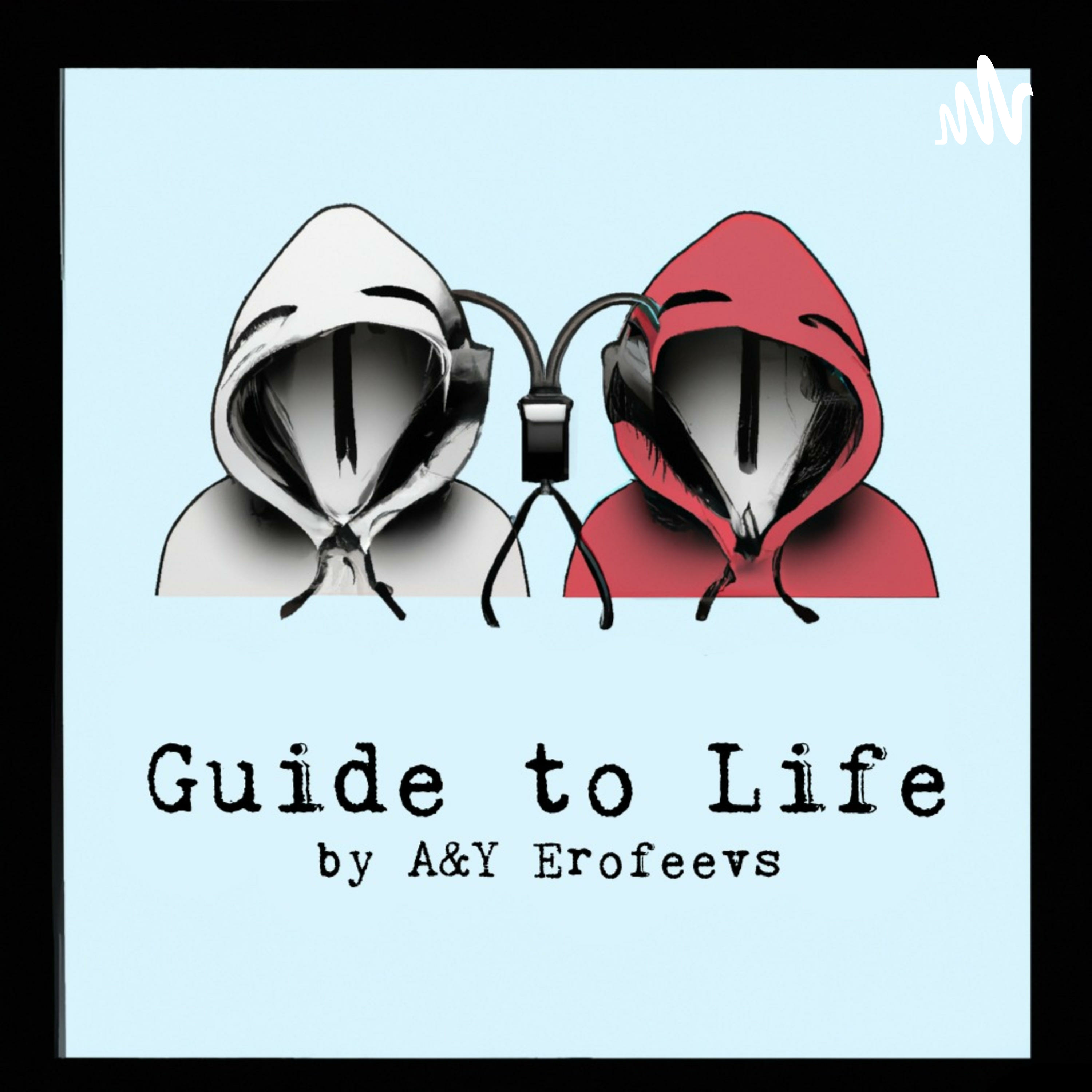 Guide to Life by A&Y Erofeevs / Гид в Жизнь с А&Ю Ерофеевыми podcast artwork