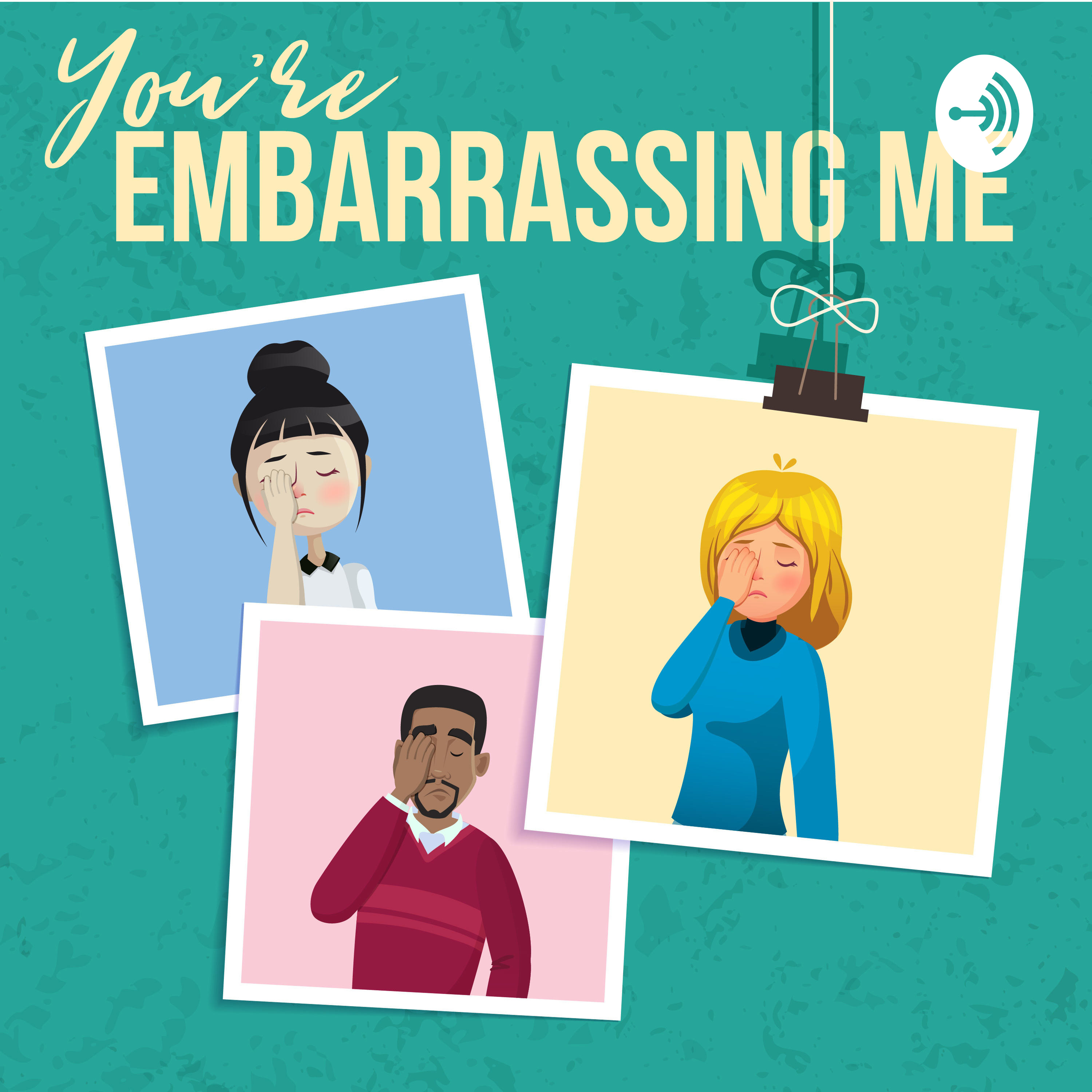 You're Embarrassing Me