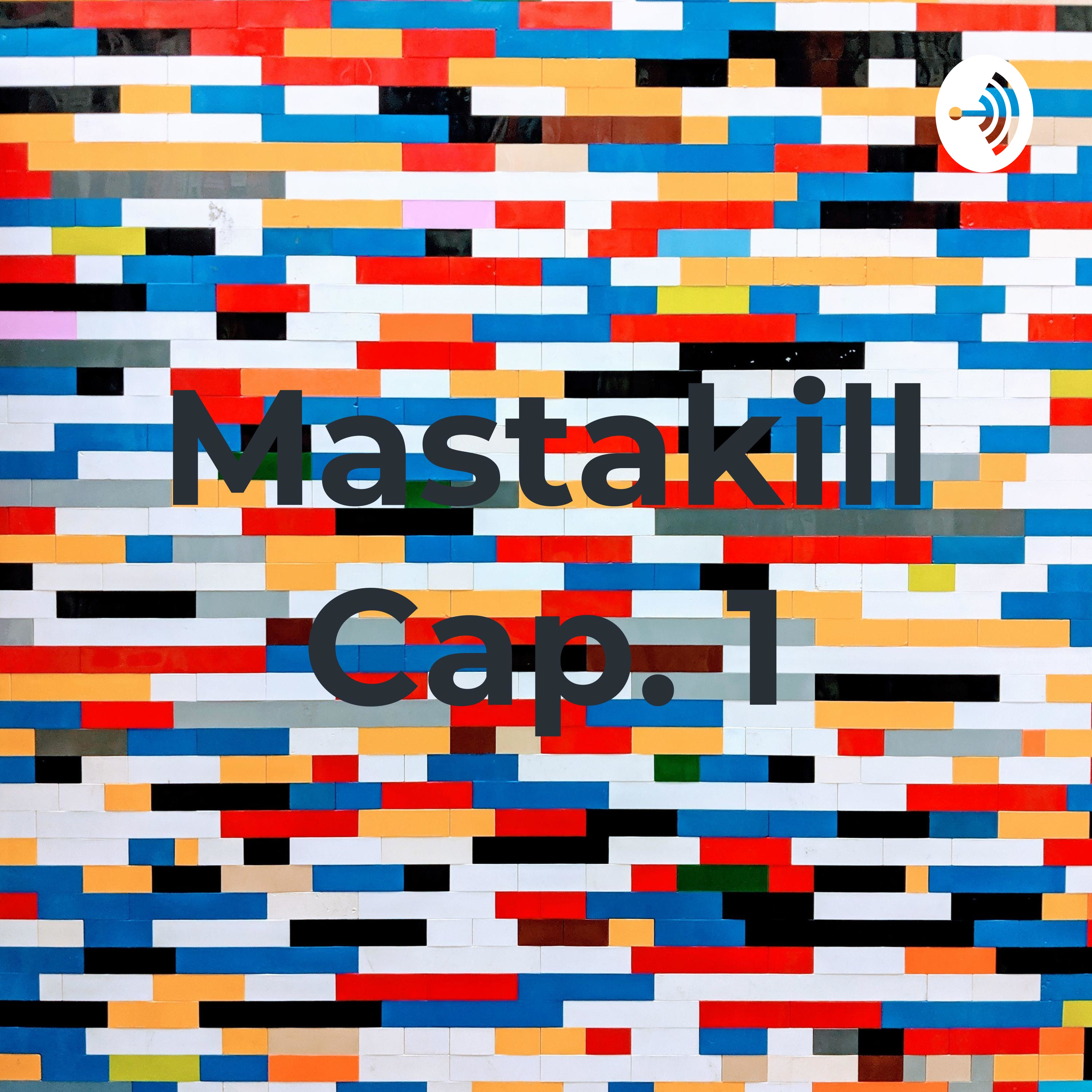 Mastakill Cap. 1 podcast artwork