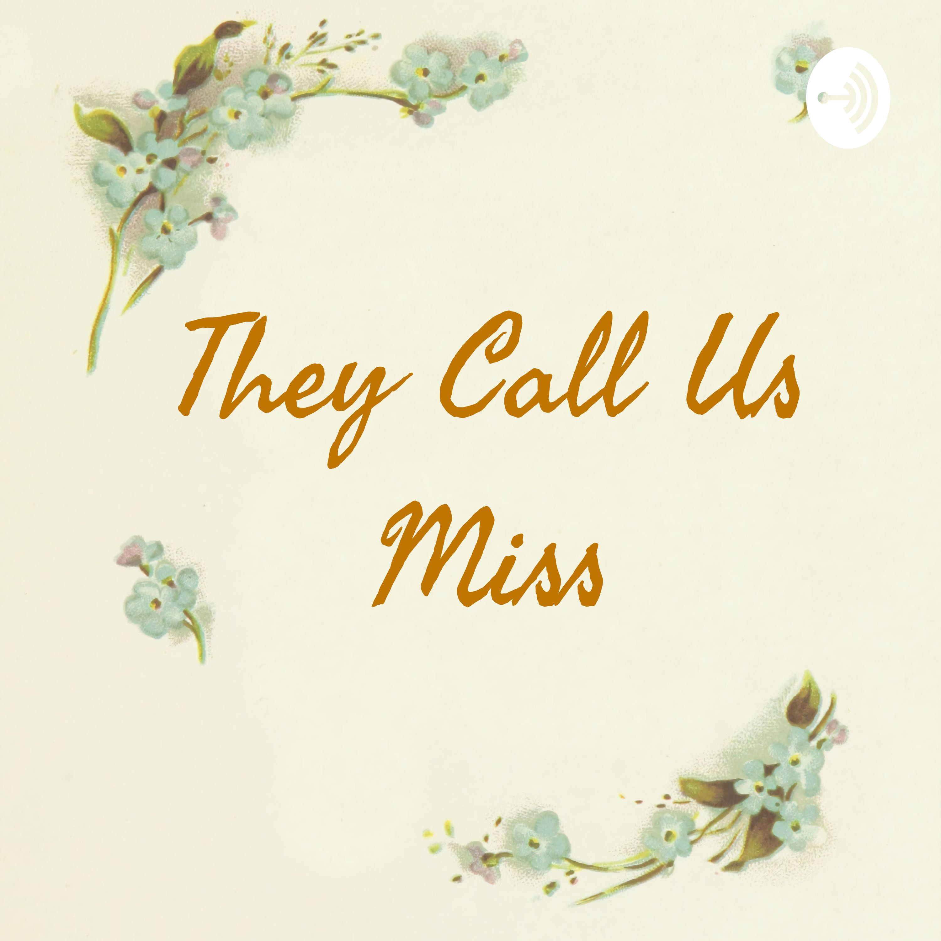 They Call Us Miss