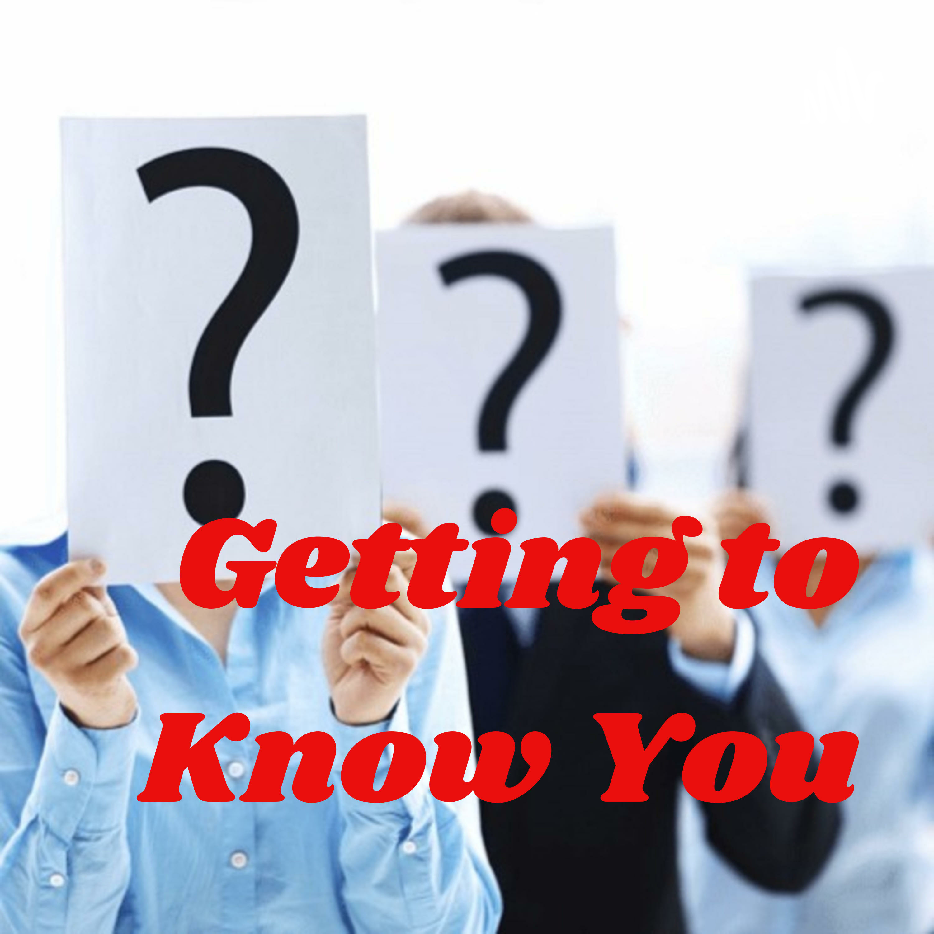Getting to Know You