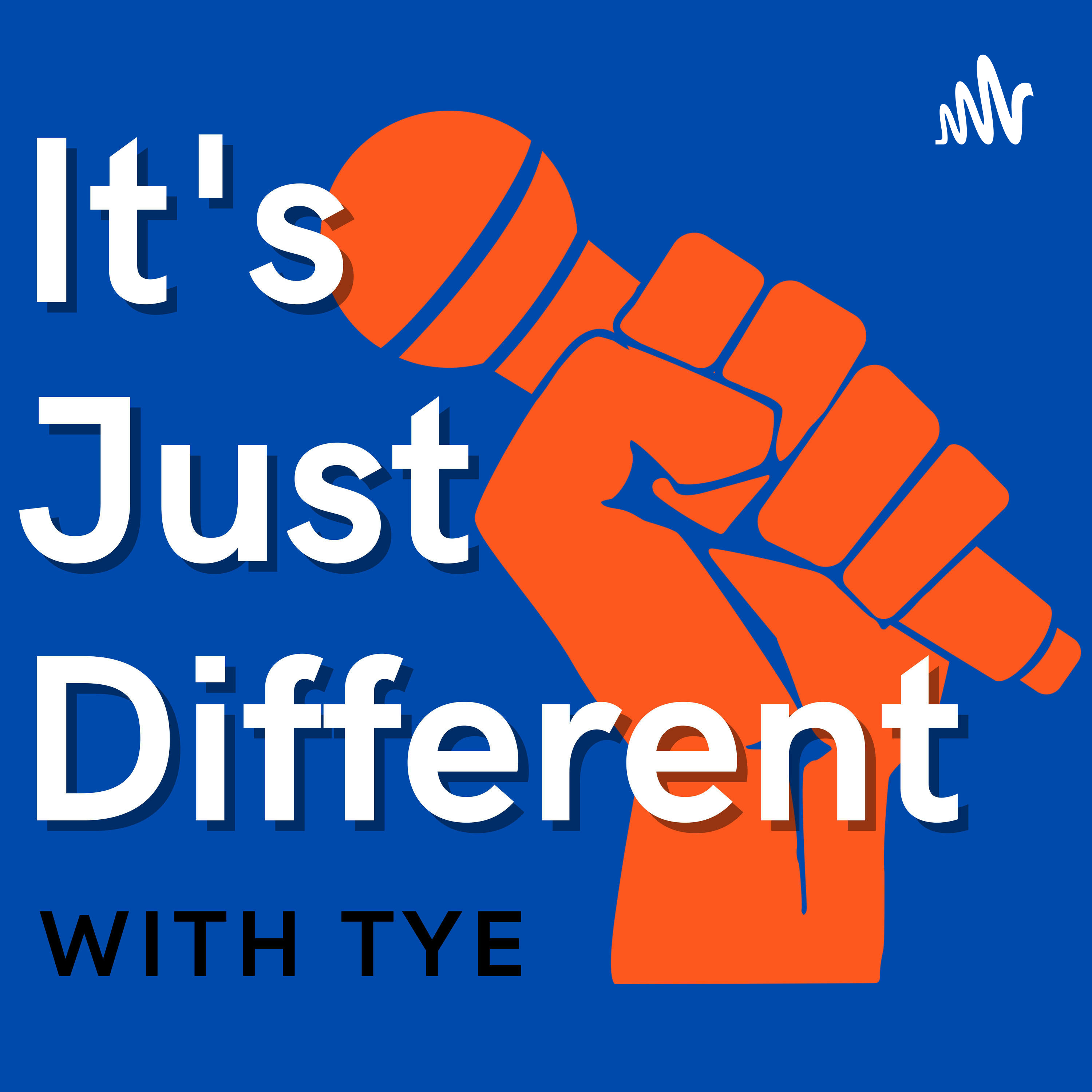 It\'s Just Different with Tye