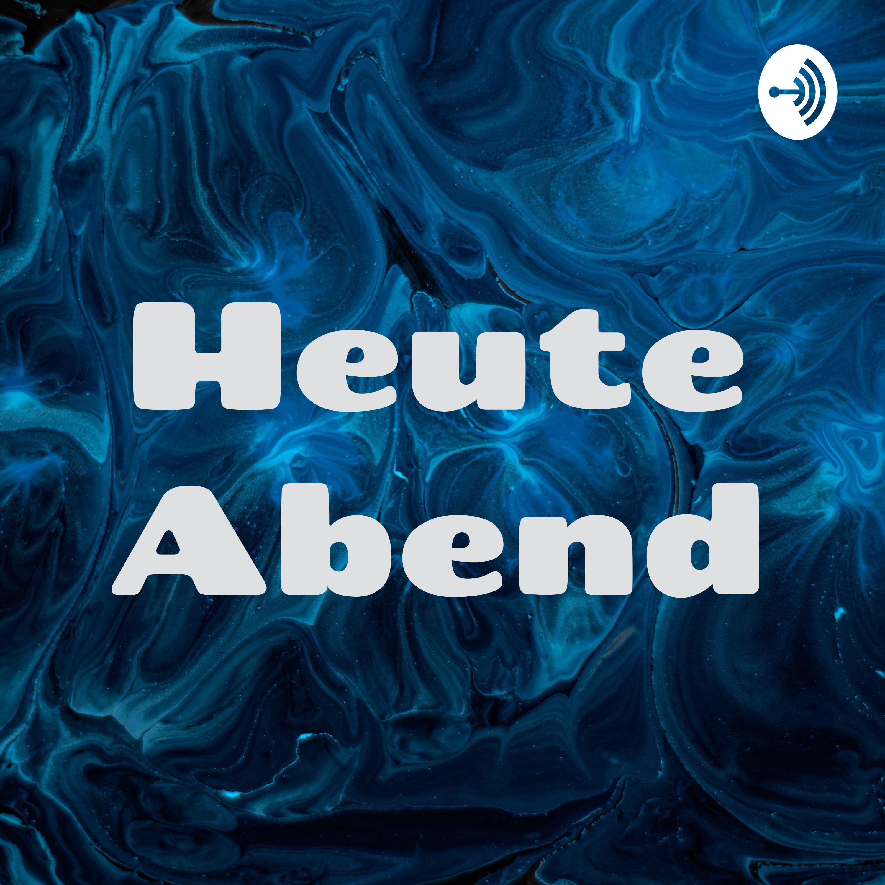 Heute Abend