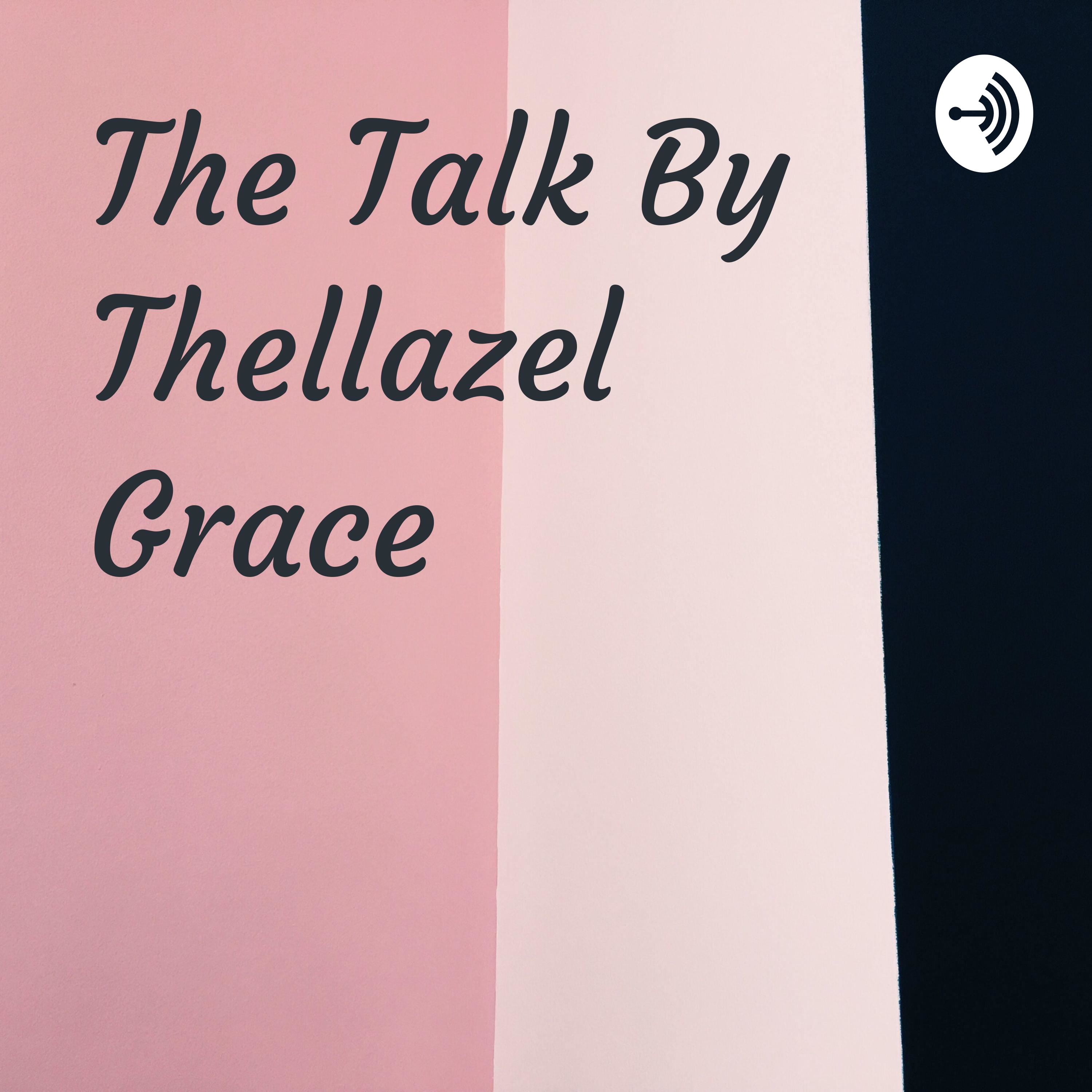 The Talk By Thellazel Grace