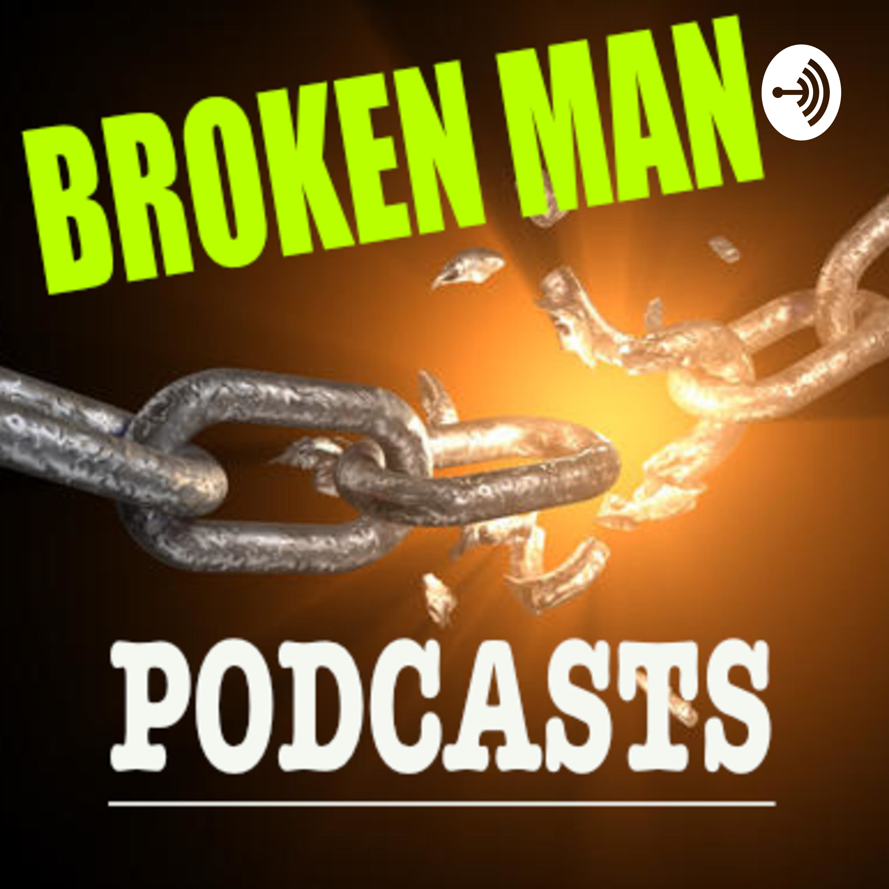 Broken Man Podcast
