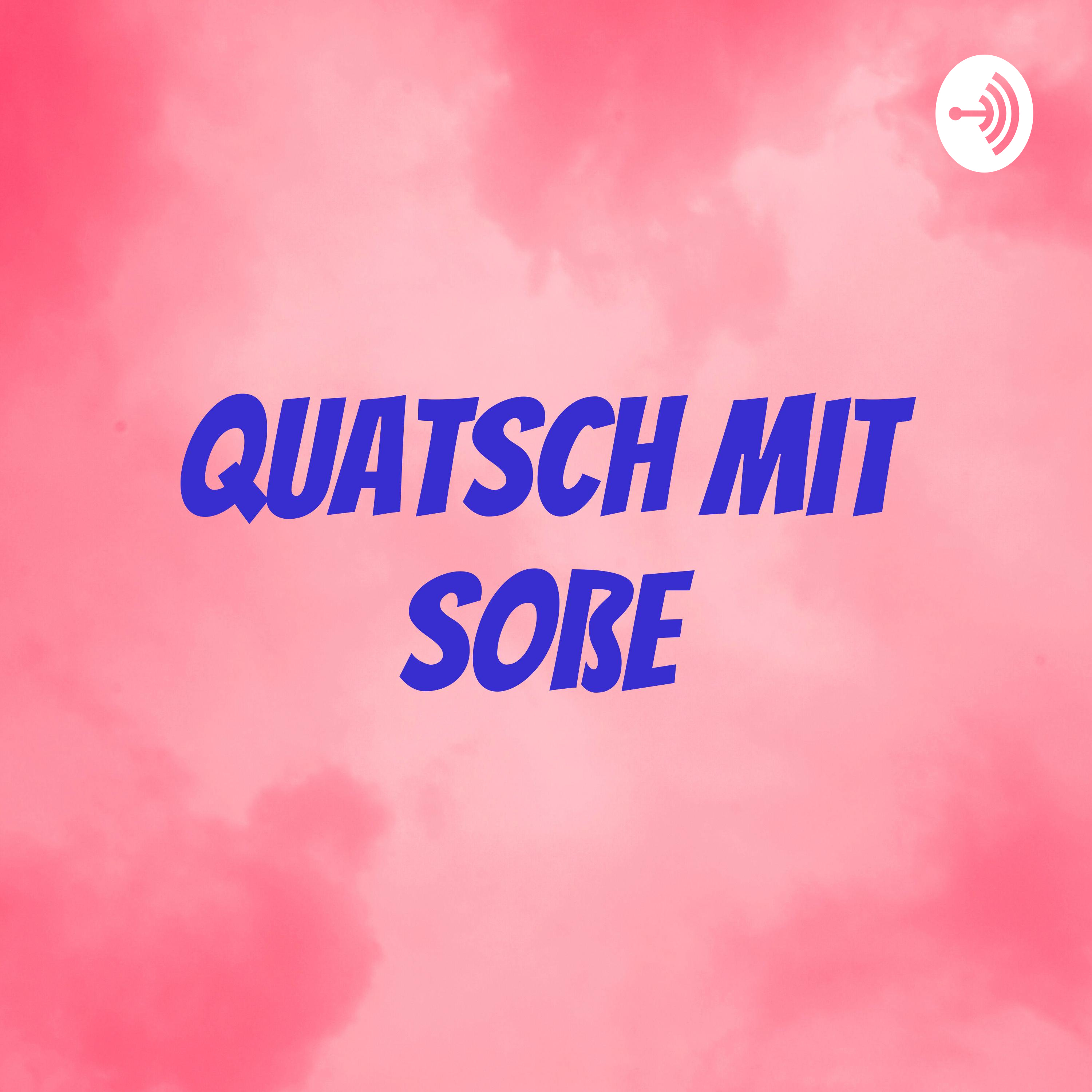 QUATSCH mit SOßE