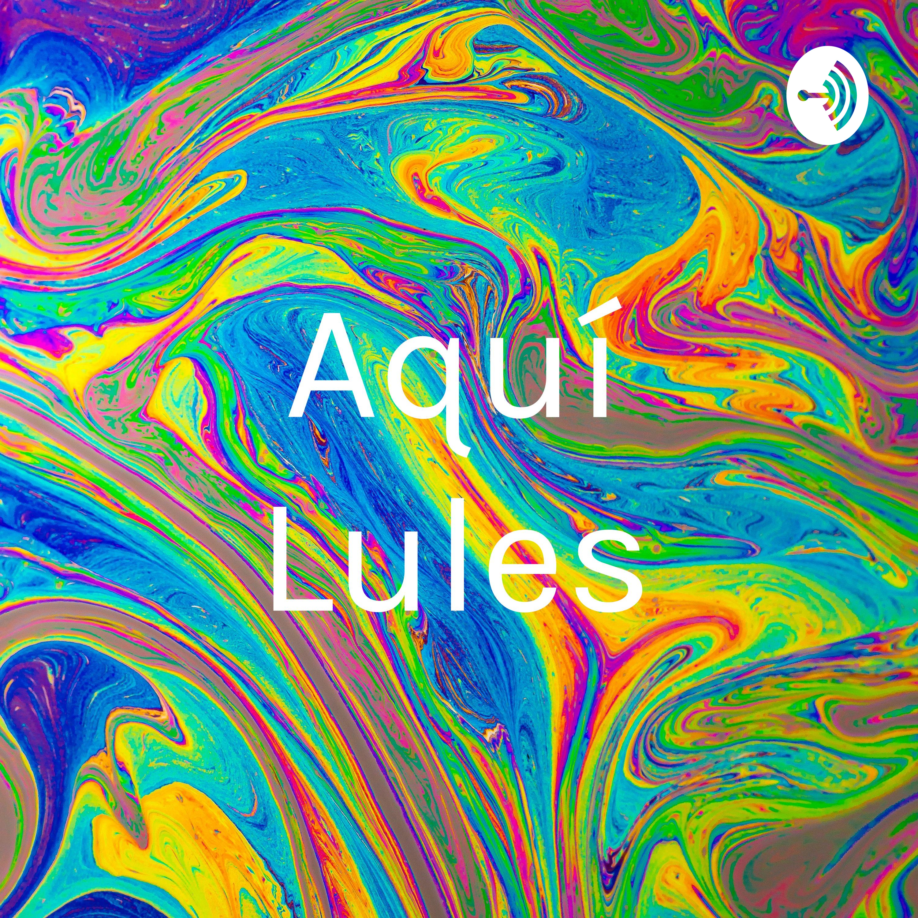 Aquí Lules