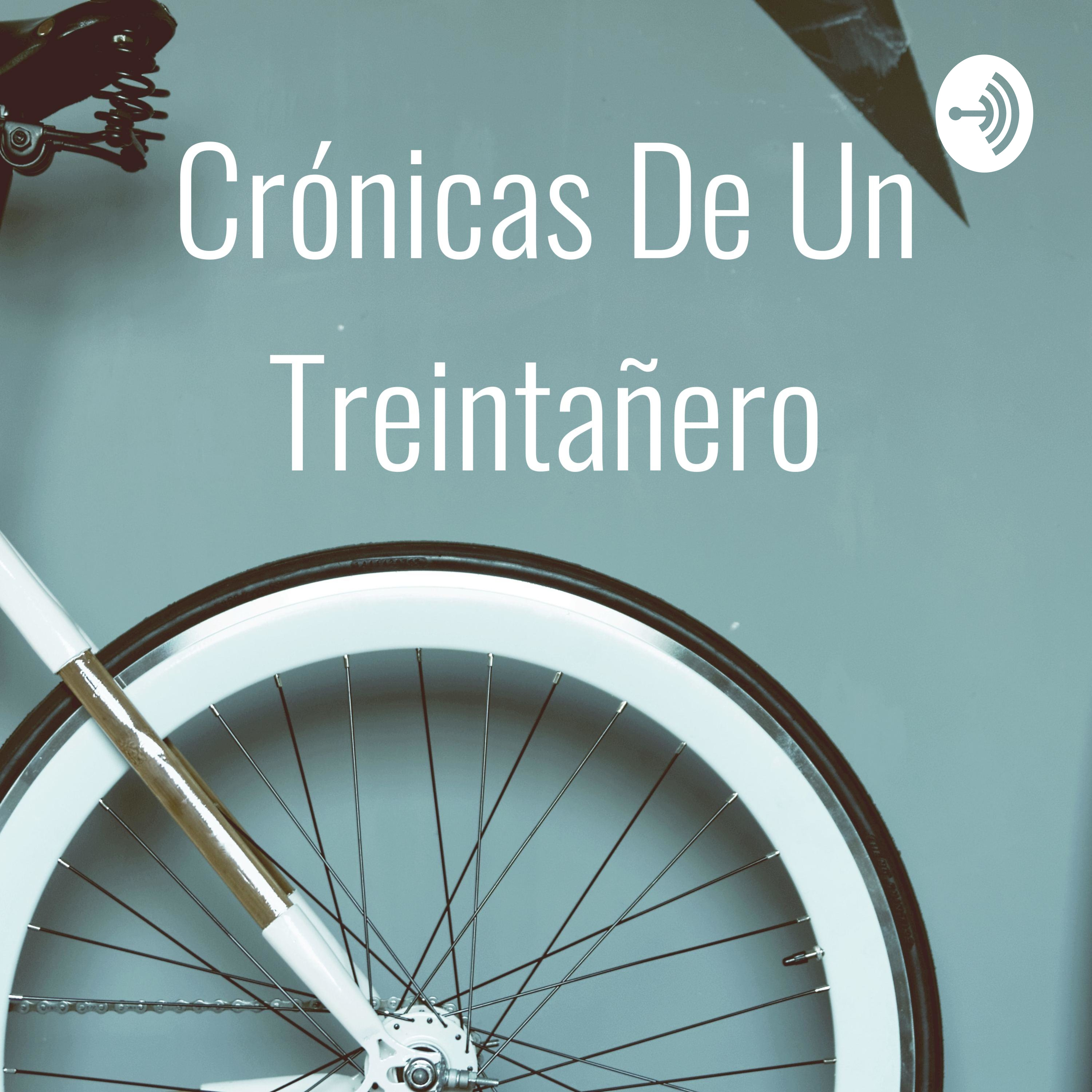 Crónicas De Un Treintañero