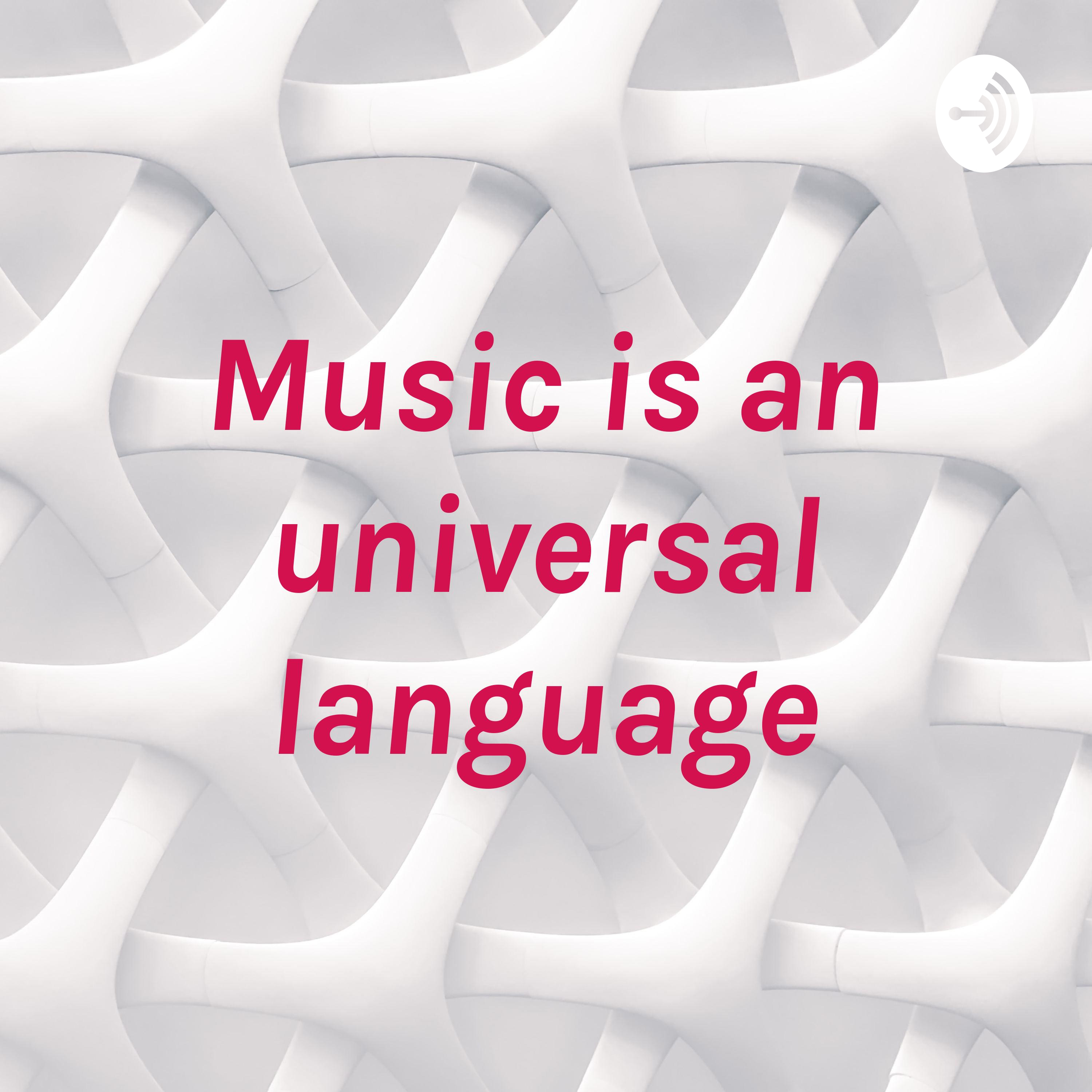 Music is an universal language