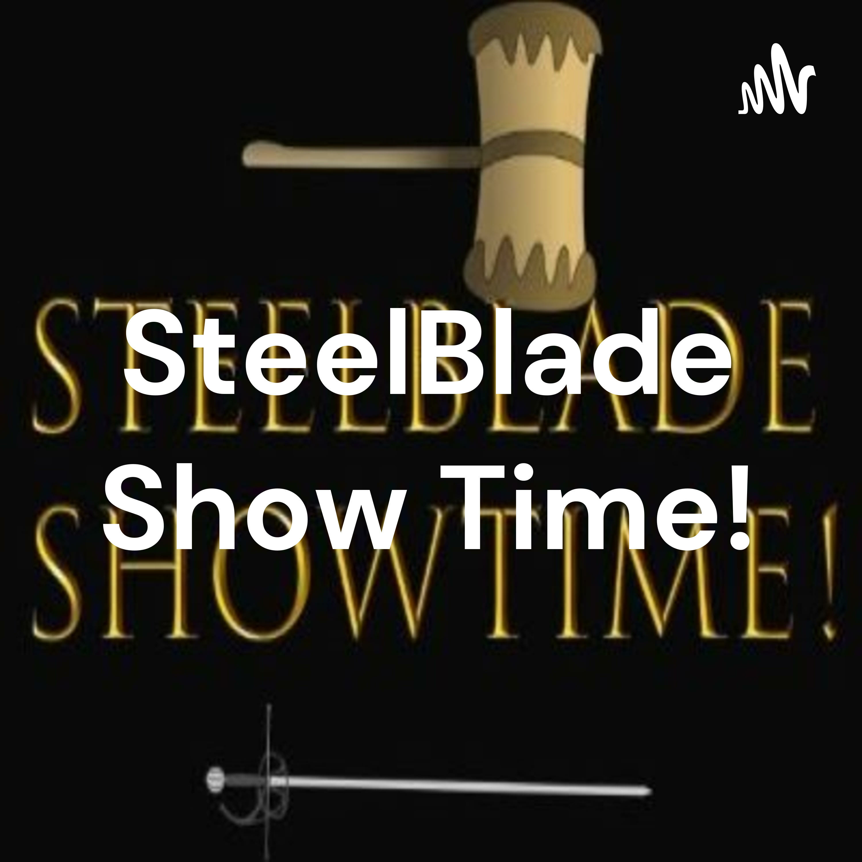 SteelBlade Show Time!
