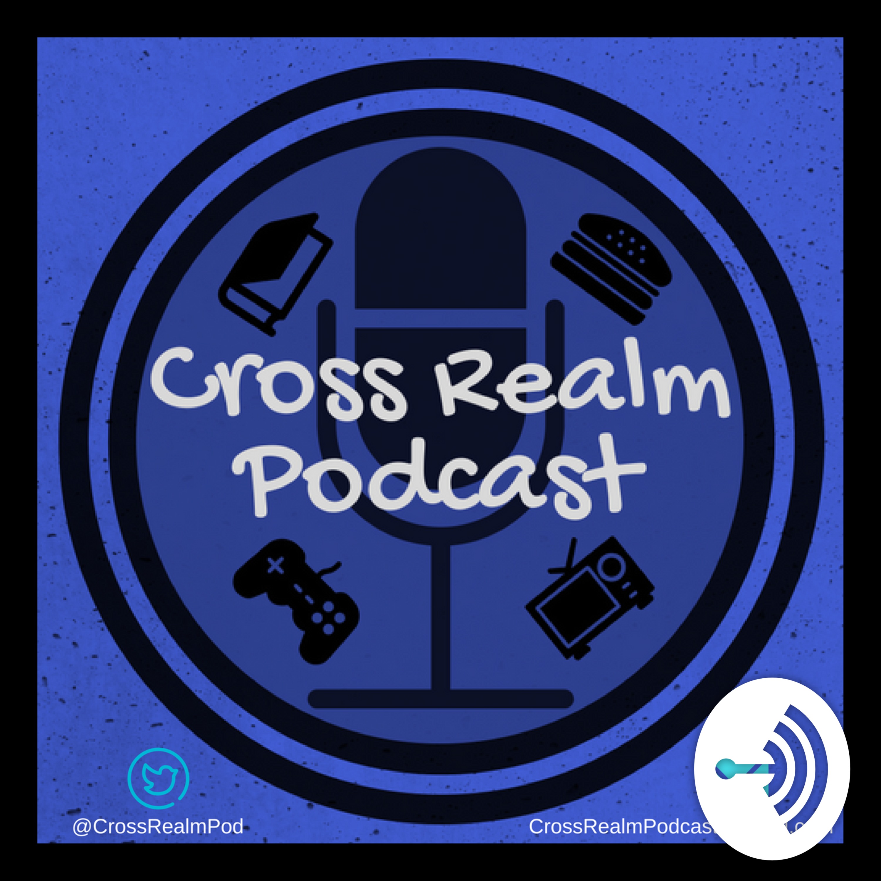 Cross Realm Podcast #11: Your Gaming & Entertainment Podcast!