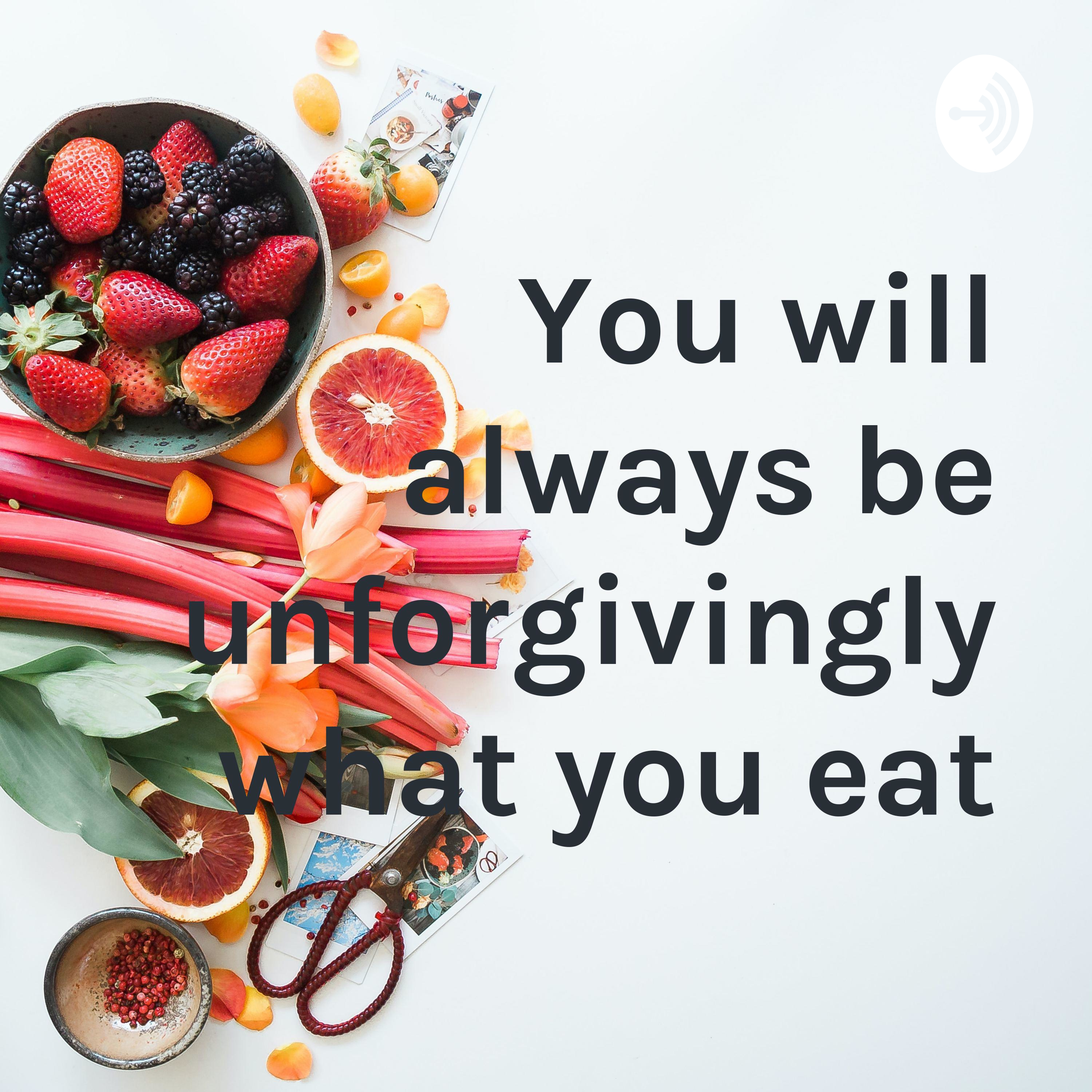 Why You Are What You Eat
