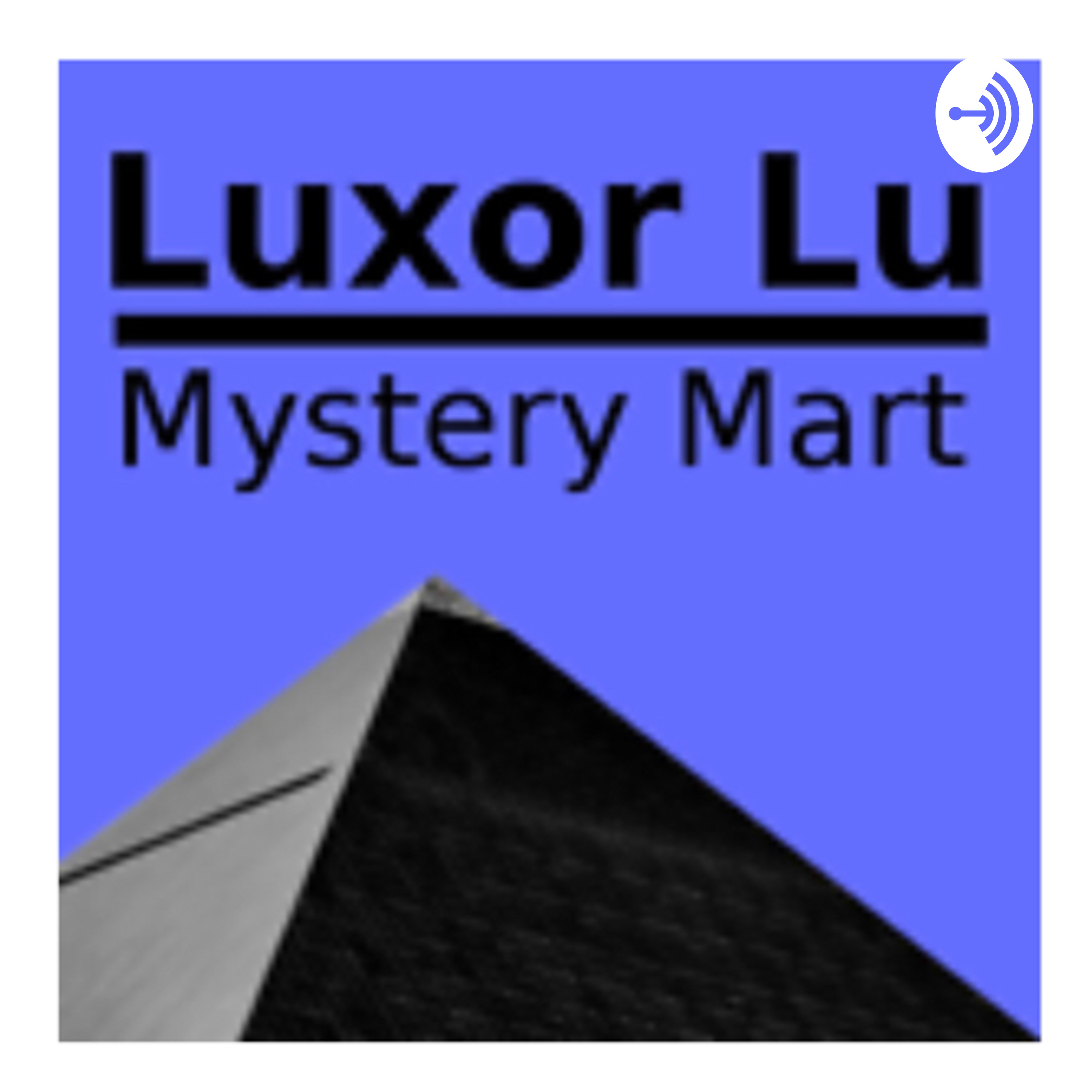 Luxor Lu ^ Mystery Mart podcast artwork