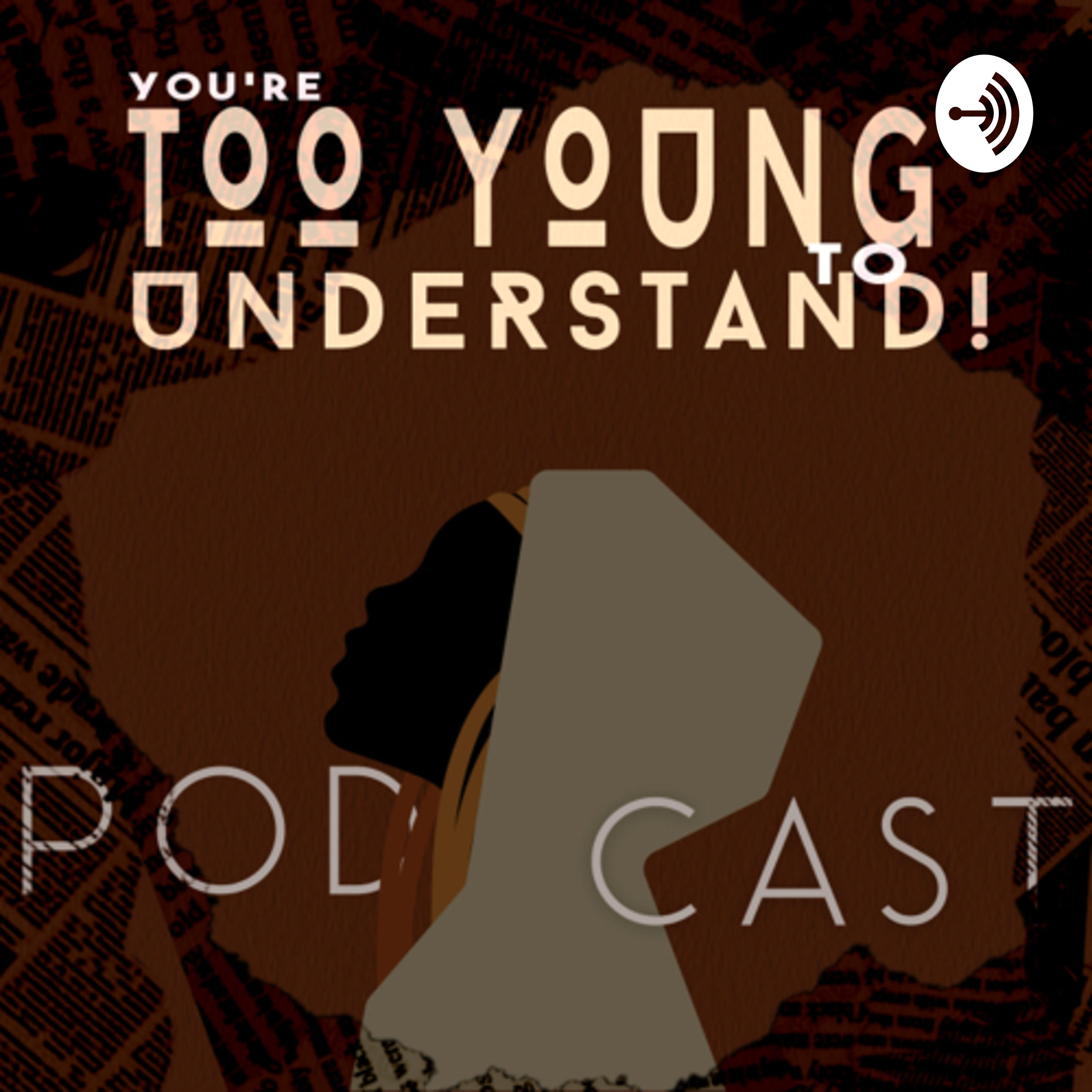 You're Too Young to Understand!