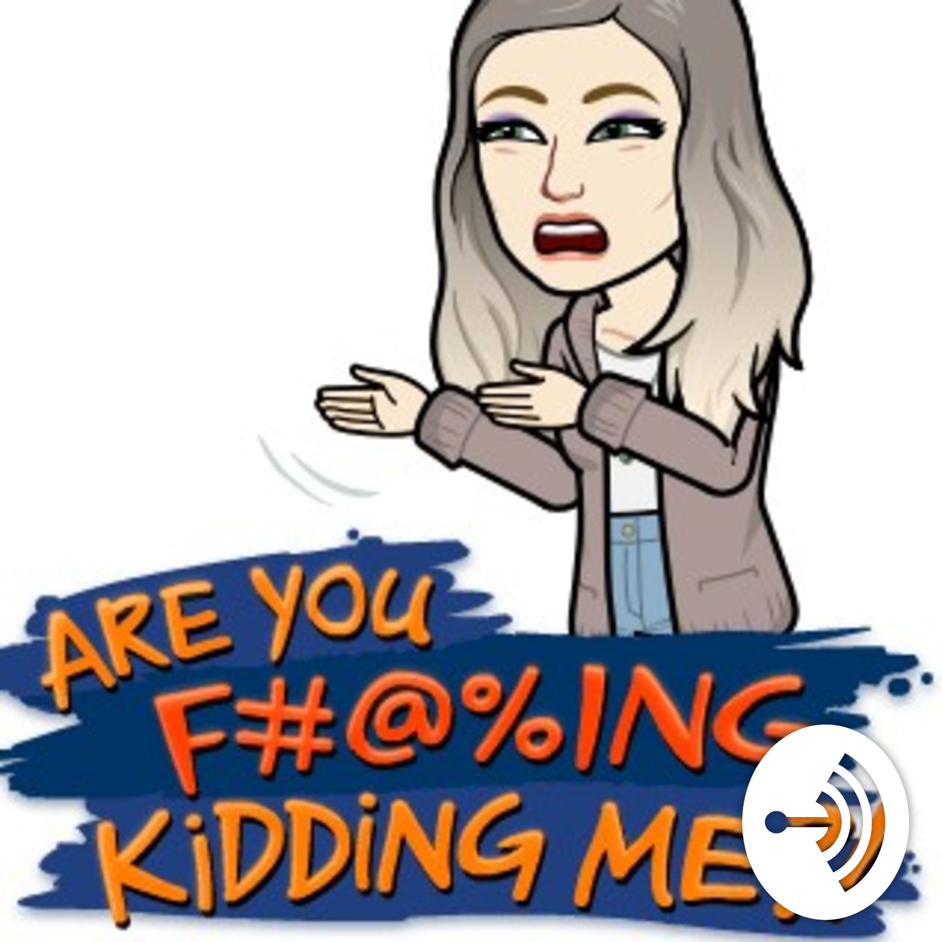 Are You Fucking Kidding Me Are You Fucking Kidding Me