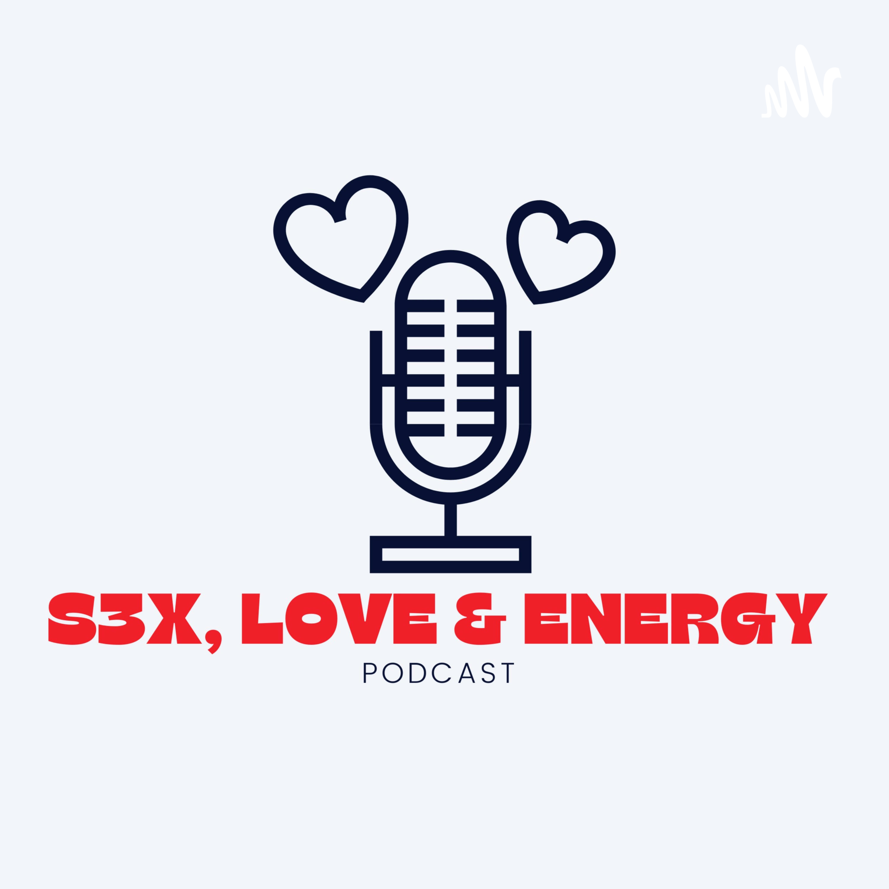 S3x, Love & Energy podcast artwork