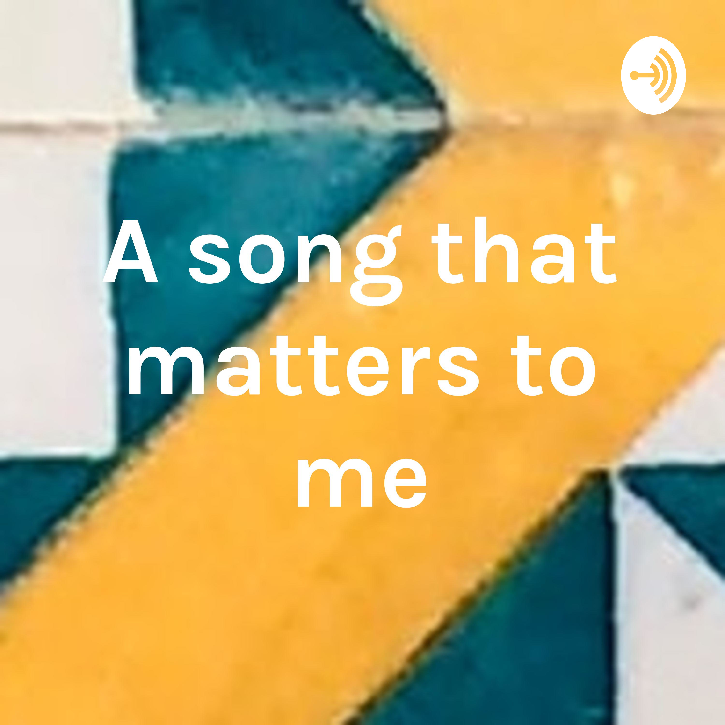 A song that matters to me