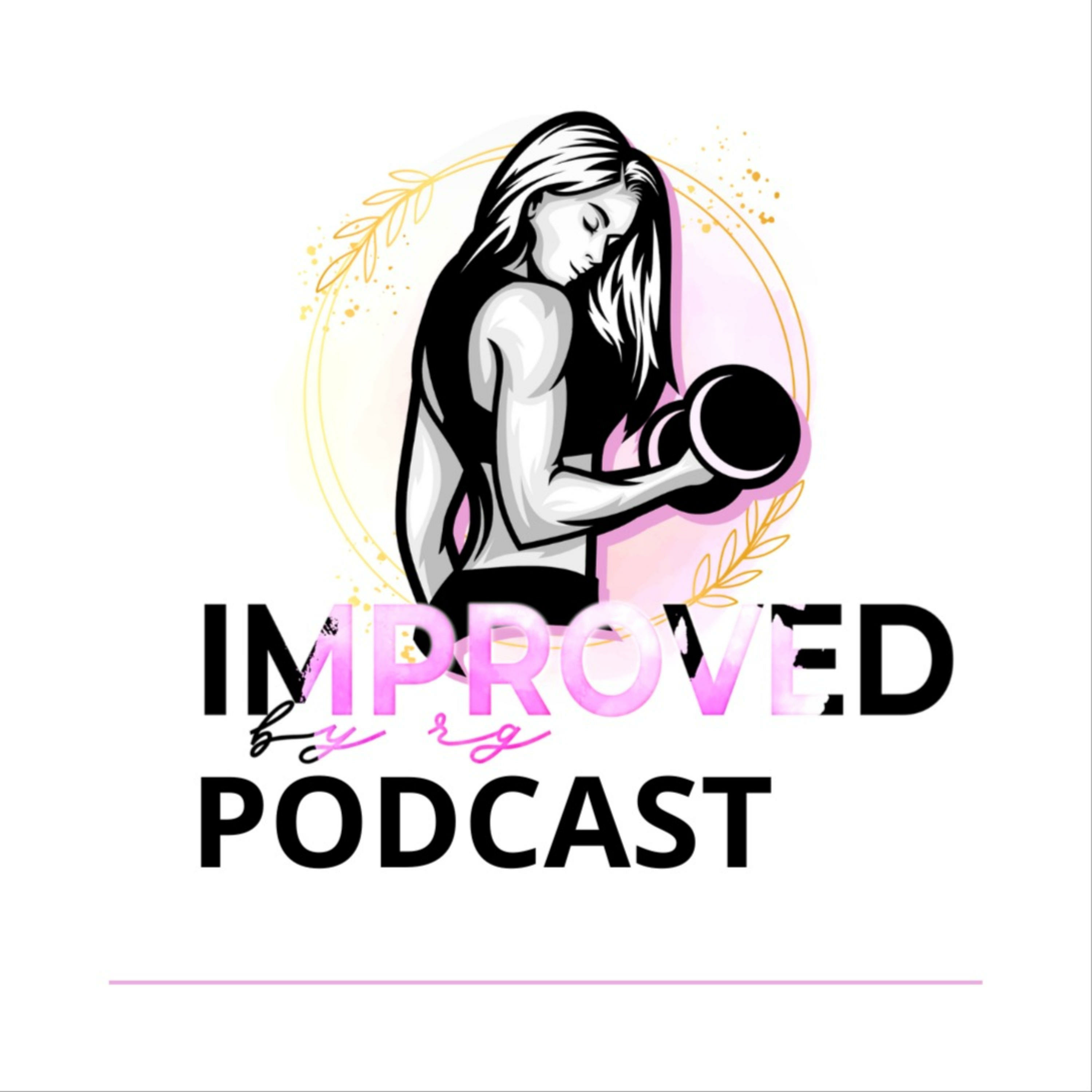 ImprovedByRG podcast