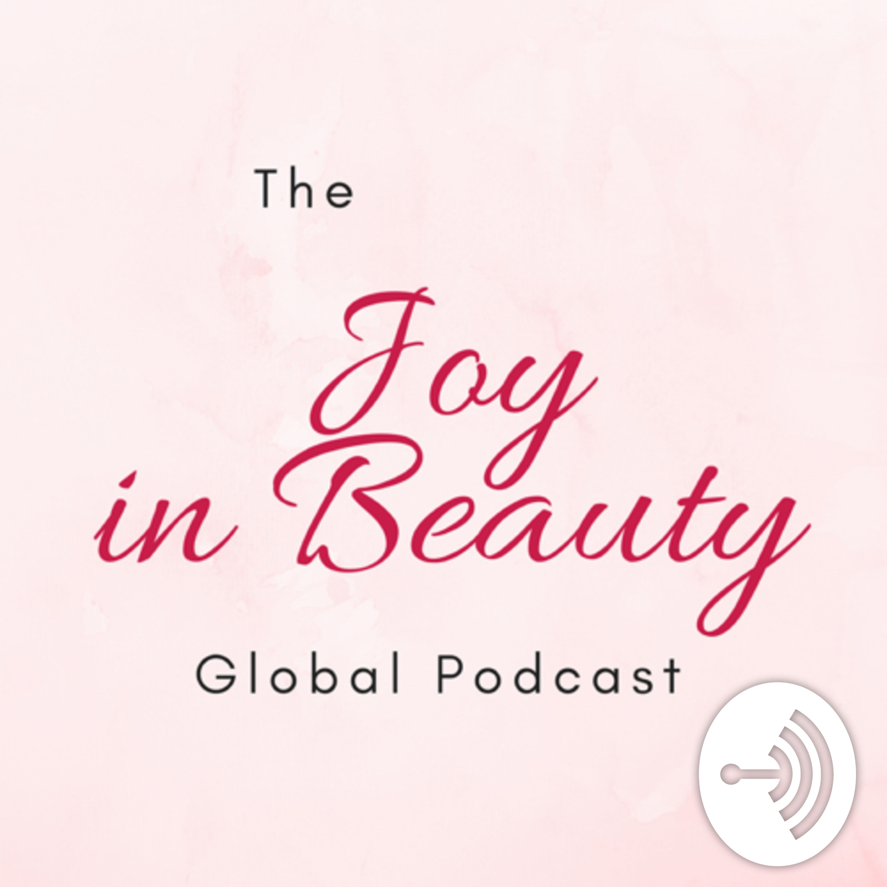 The Joy in Beauty global podcast