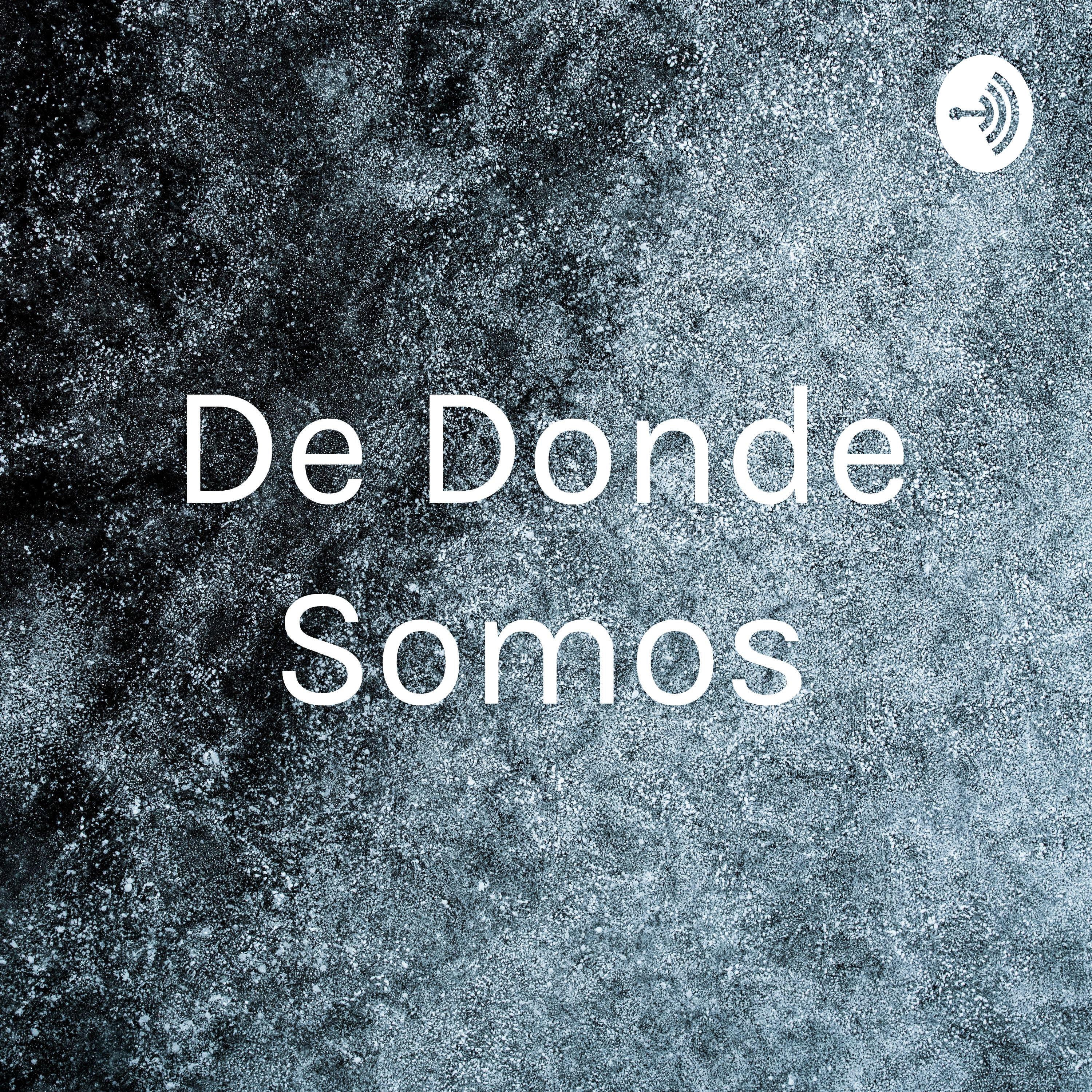 De Donde Somos