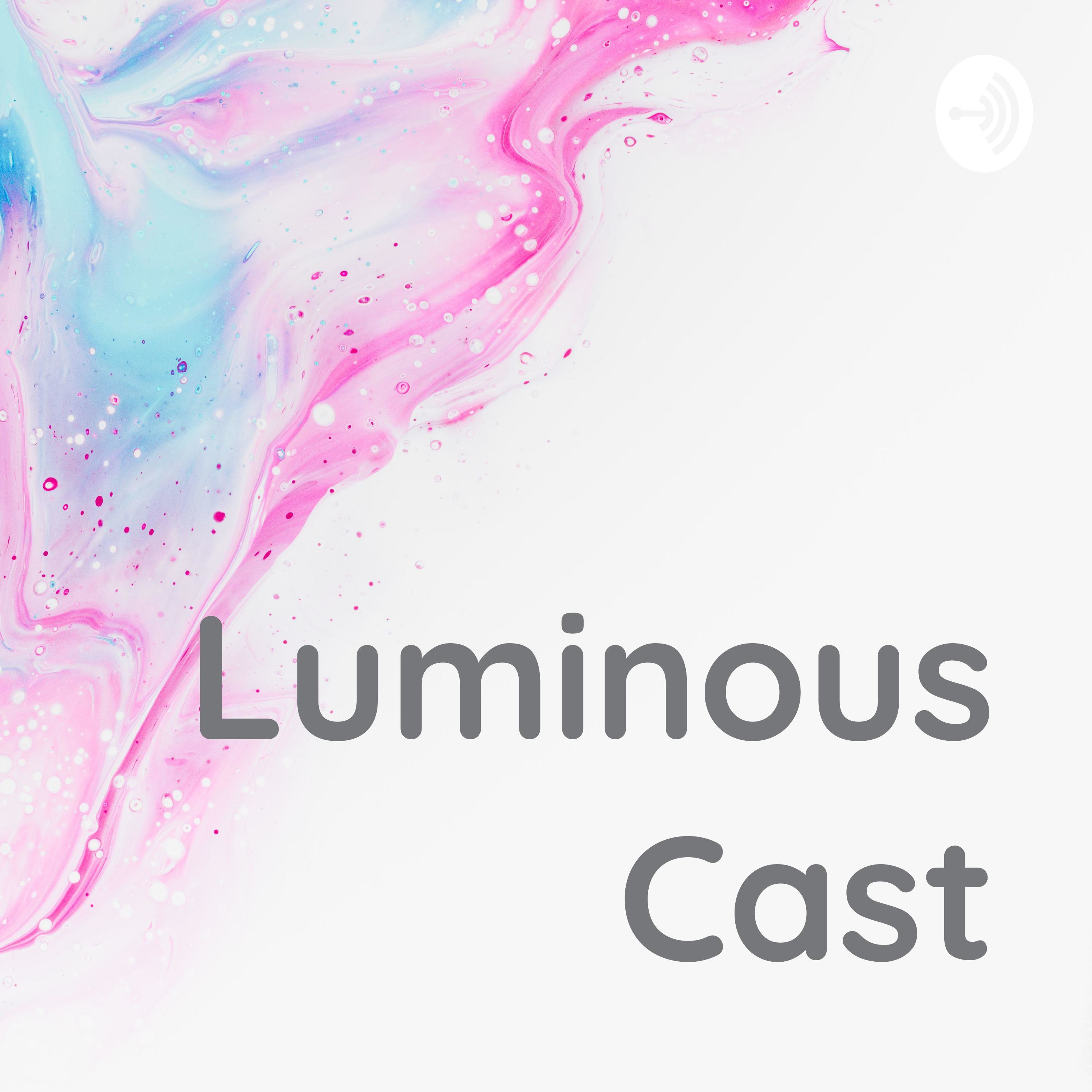 Luminous Cast