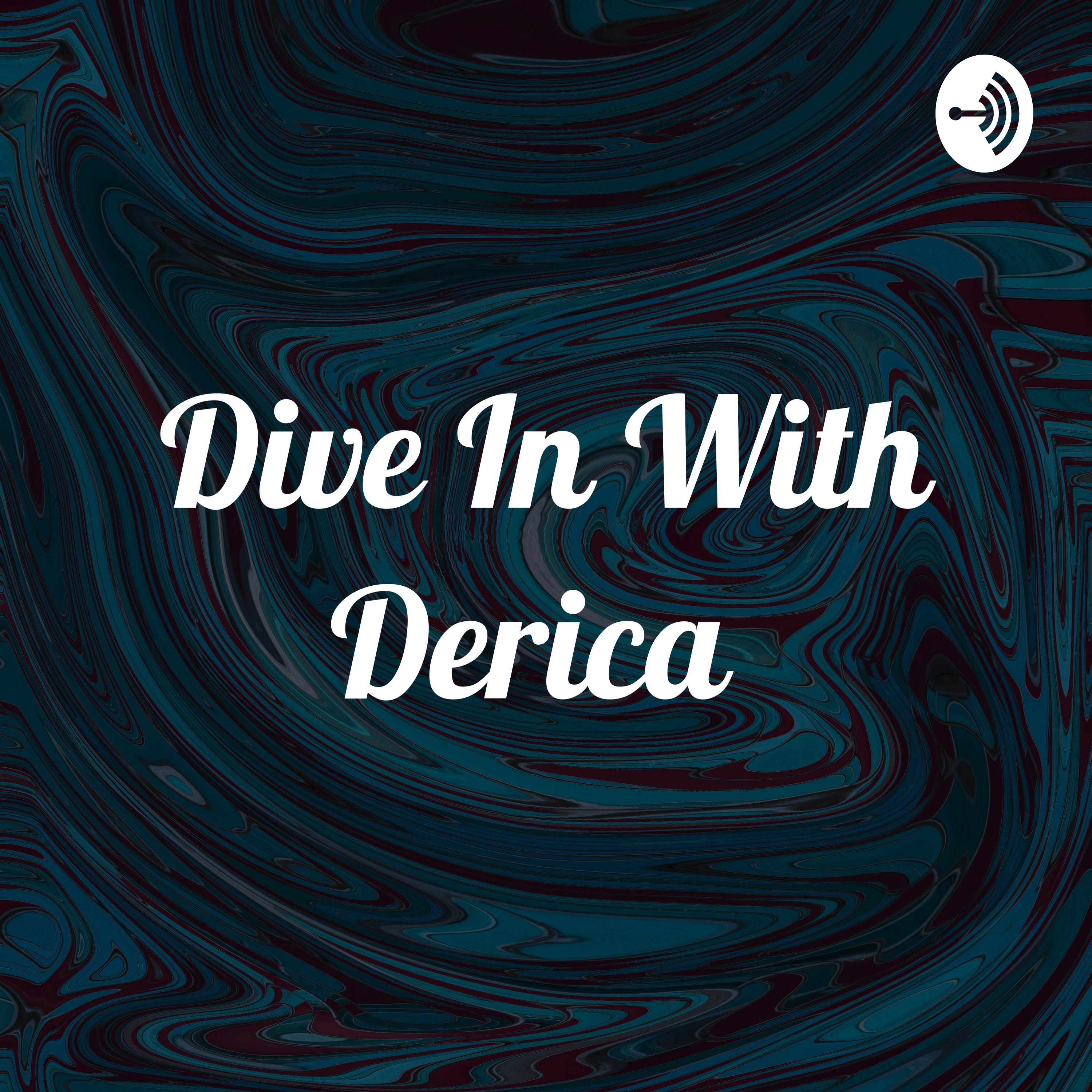 Dive In With Derica