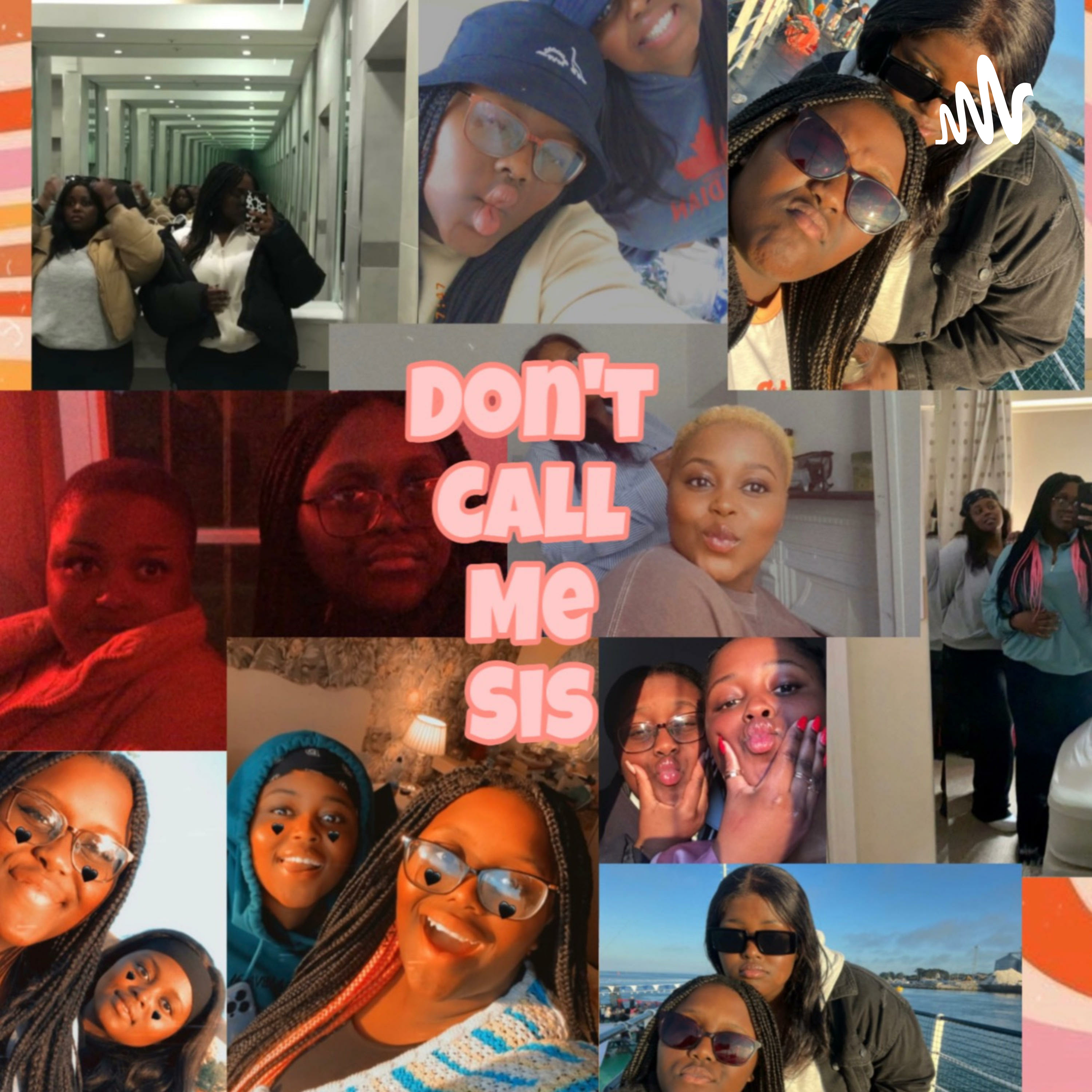 Don't Call Me Sis