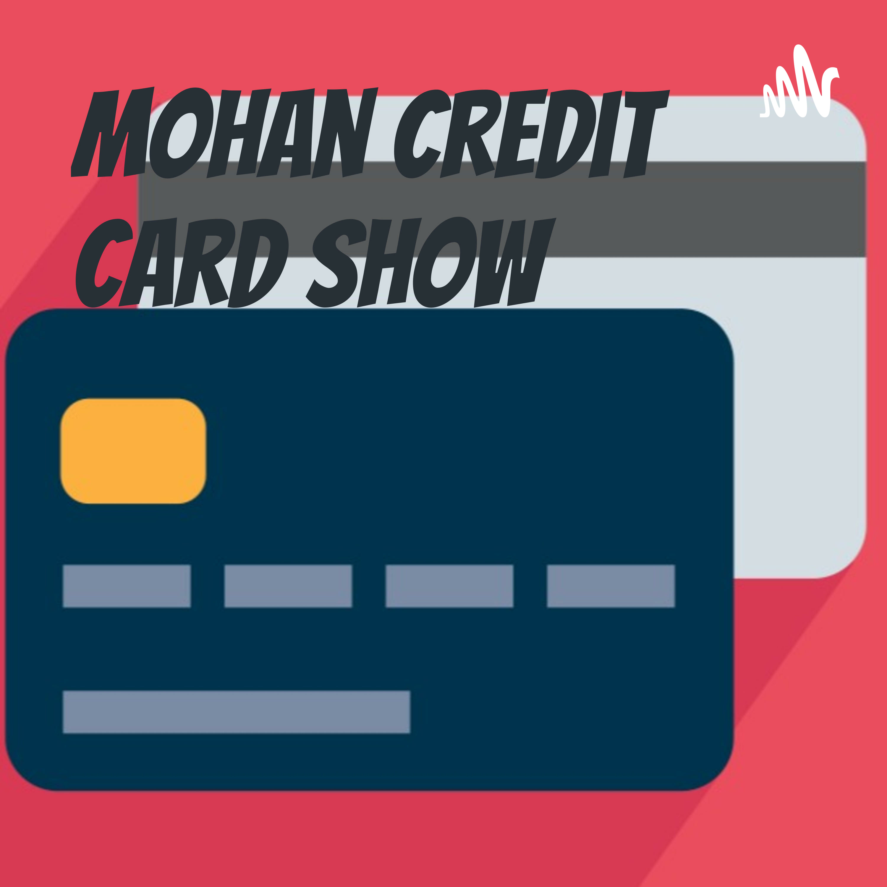 Mohan Credit Card Show