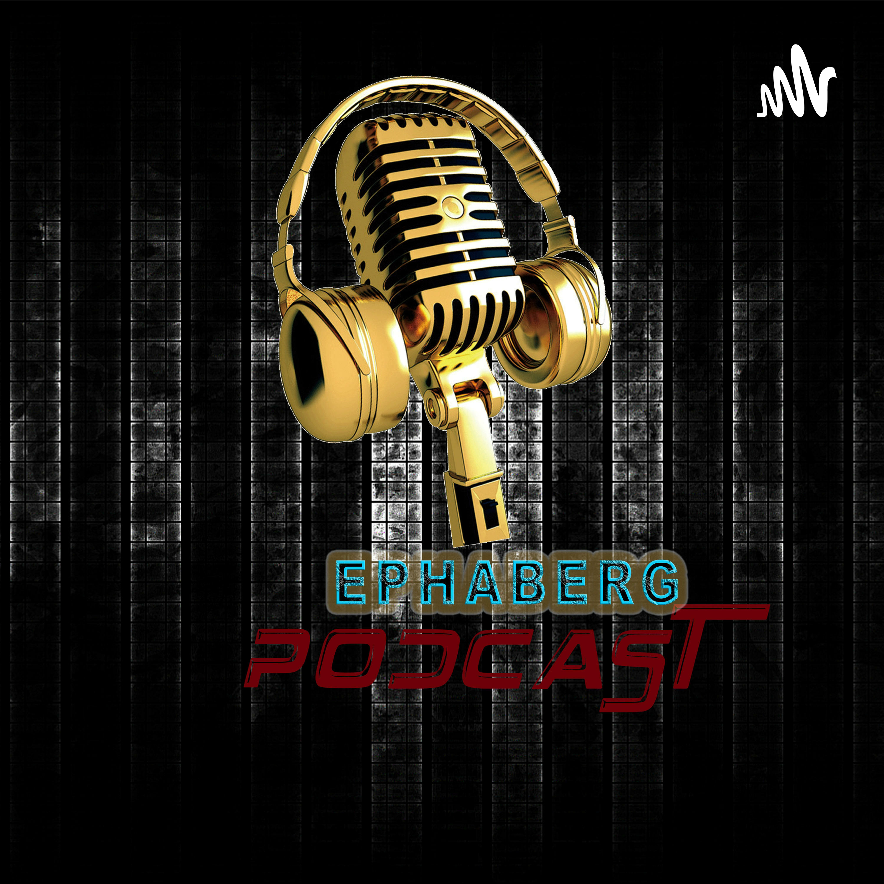 Ephaberg Podcast