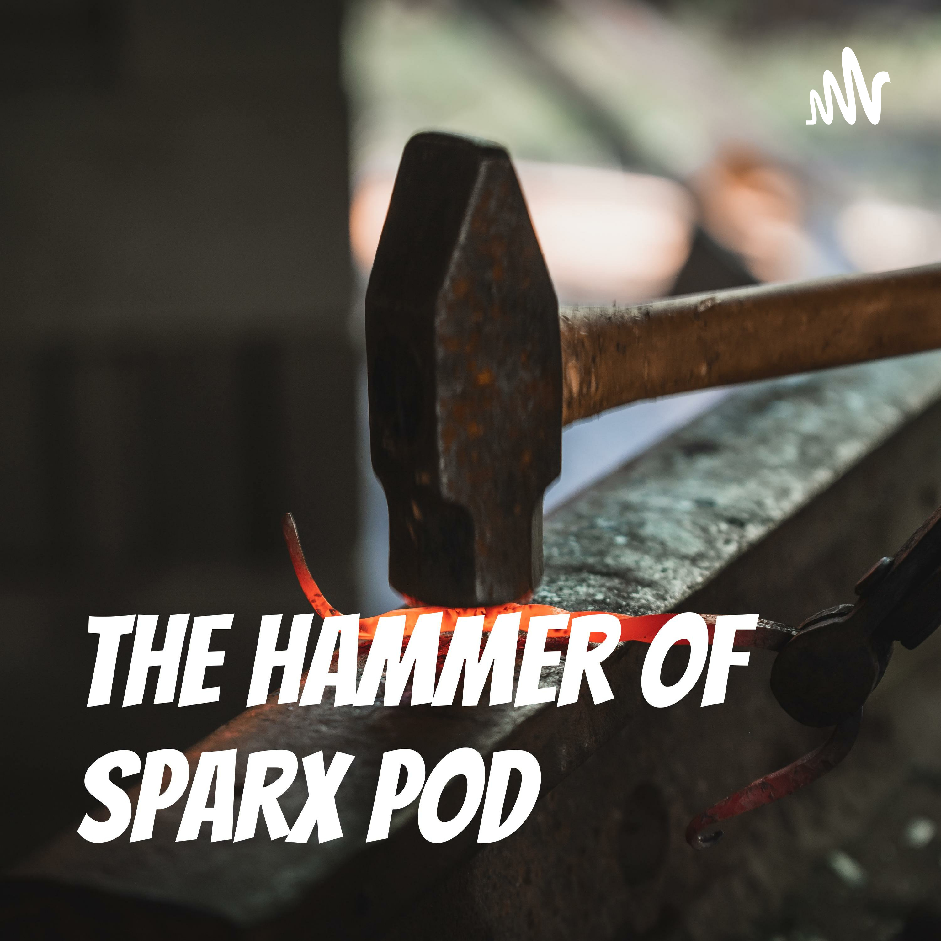 The Hammer of Sparx Pod