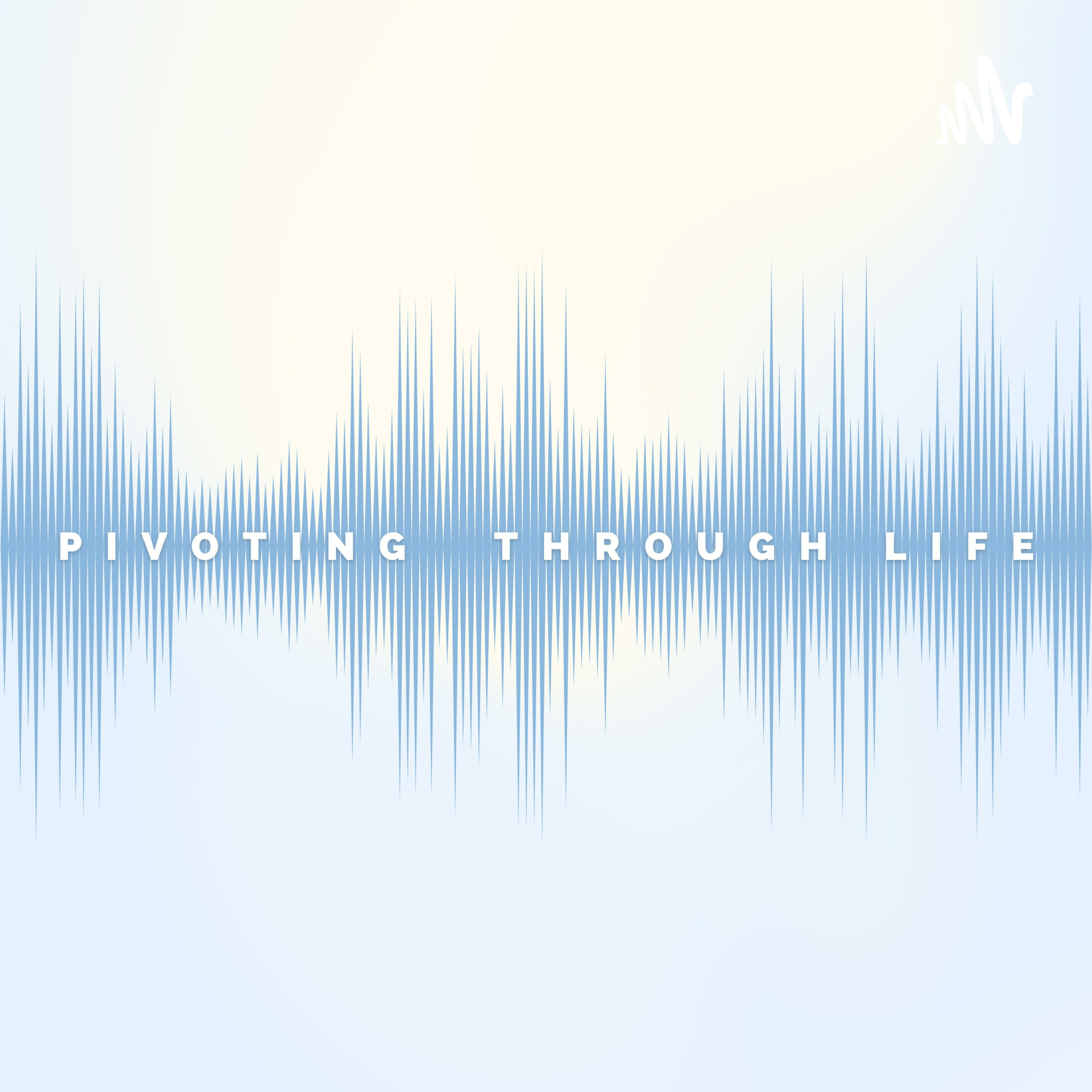 Pivoting Through Life