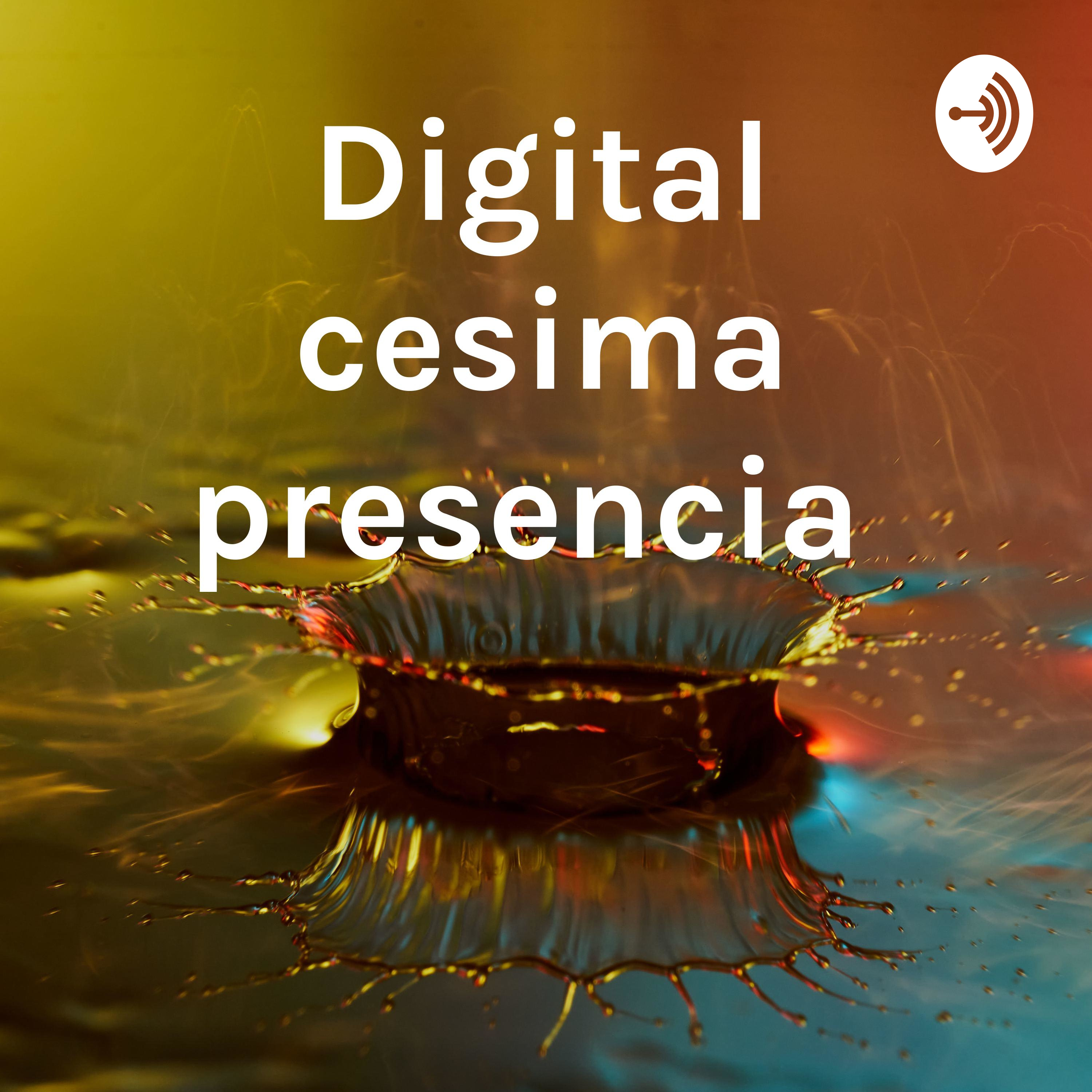 Digital cesima presencia