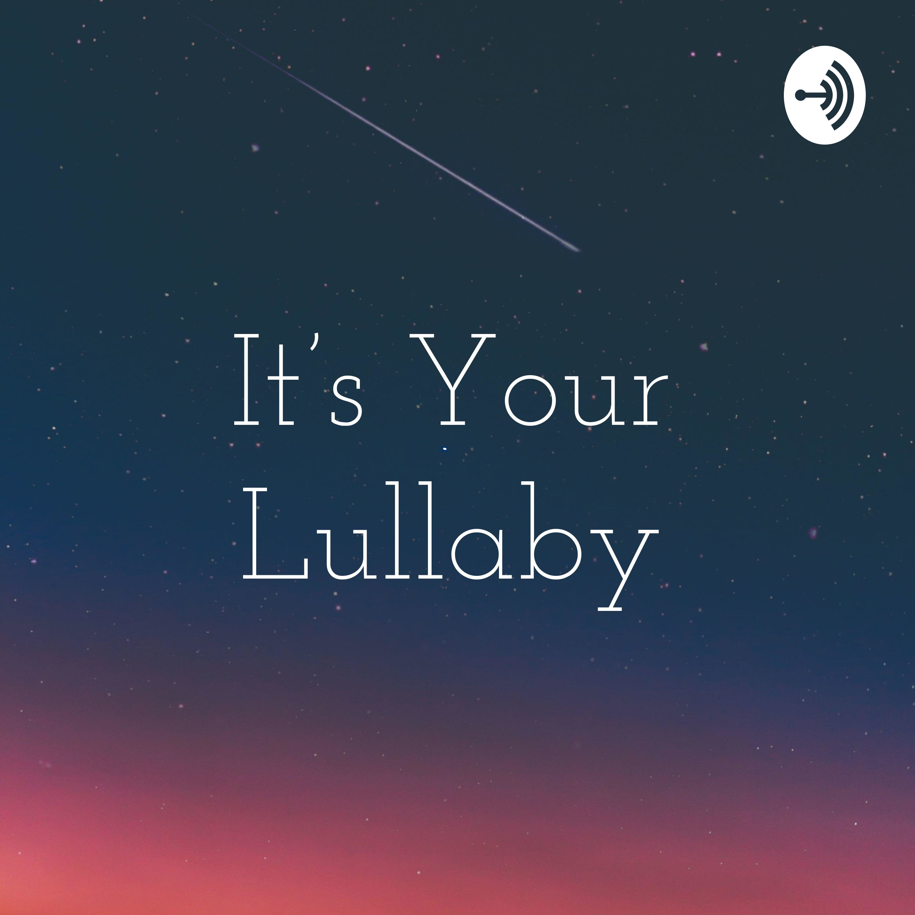 It's Your Lullaby🌼